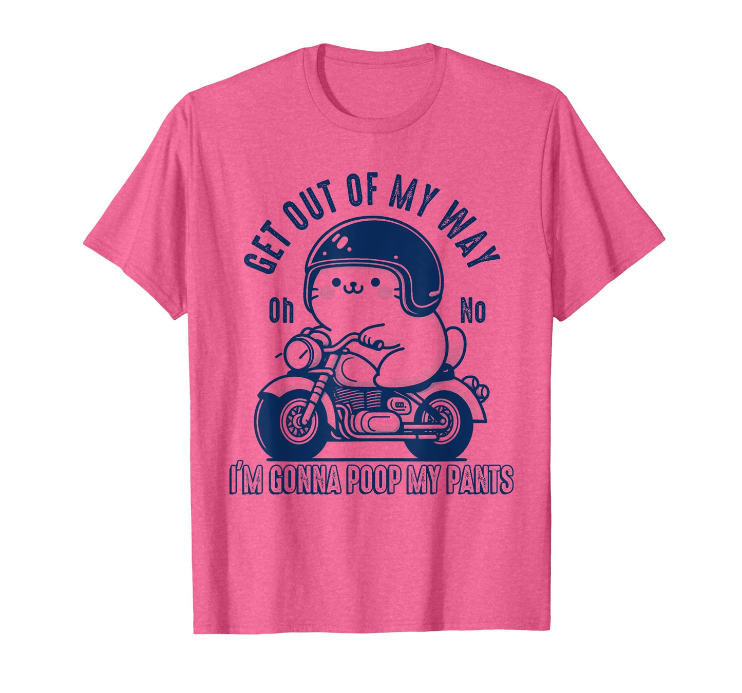 Get Out of My Way Gonna Poop My Pants Funny Adult Humor Meme T-Shirt