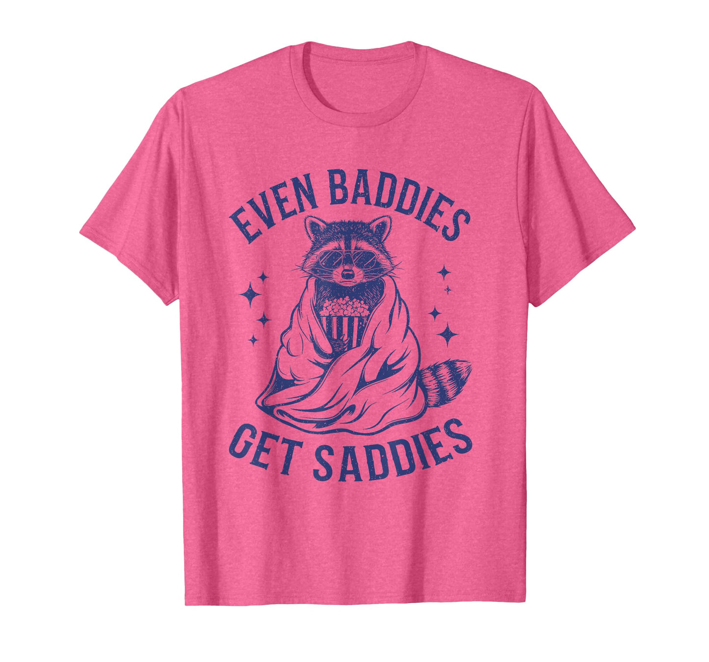 Even Baddies Get Saddies Funny Raccoon T-Shirt