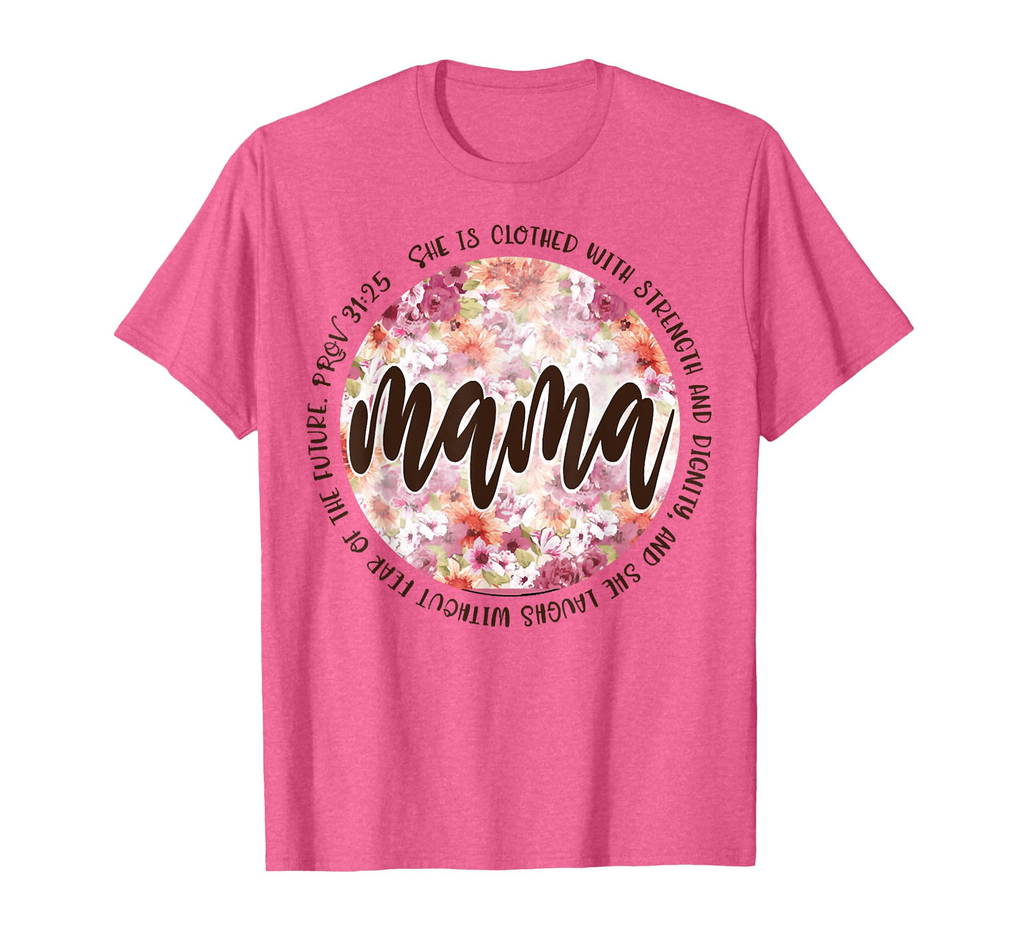 Mama She Is Clothed In Strength And Dignity T-Shirt