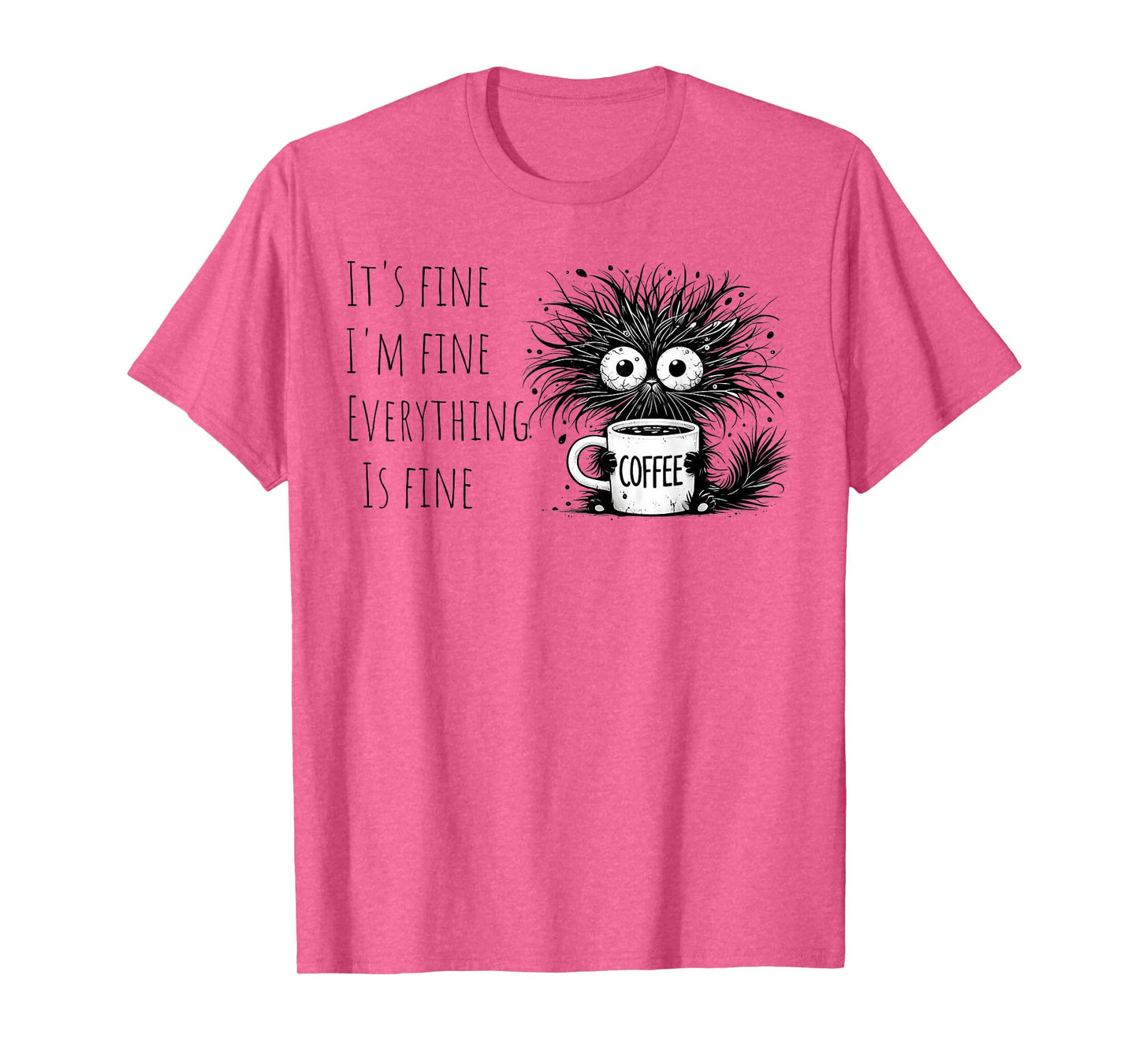 Funny Cat Lover It's Fine I'm Fine Everything is Fine T-Shirt