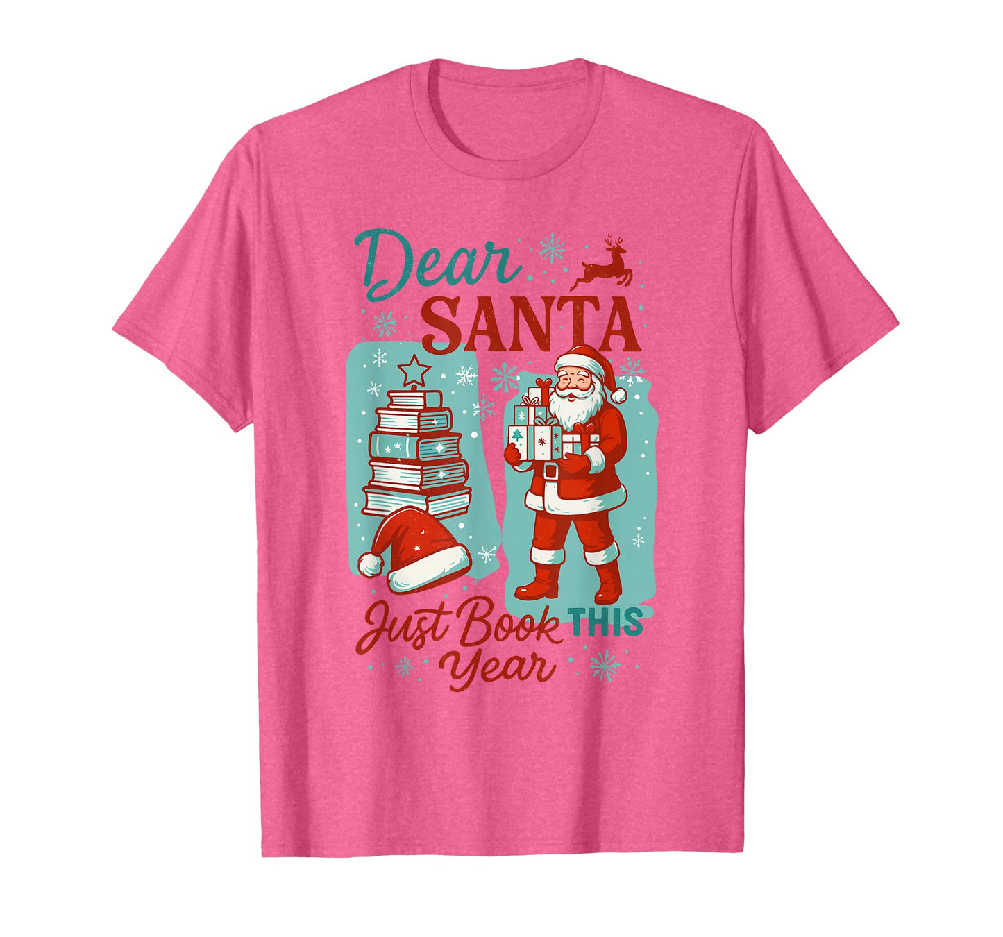 Christmas Bookish Reading Dear Santa Just Book This Year T-Shirt