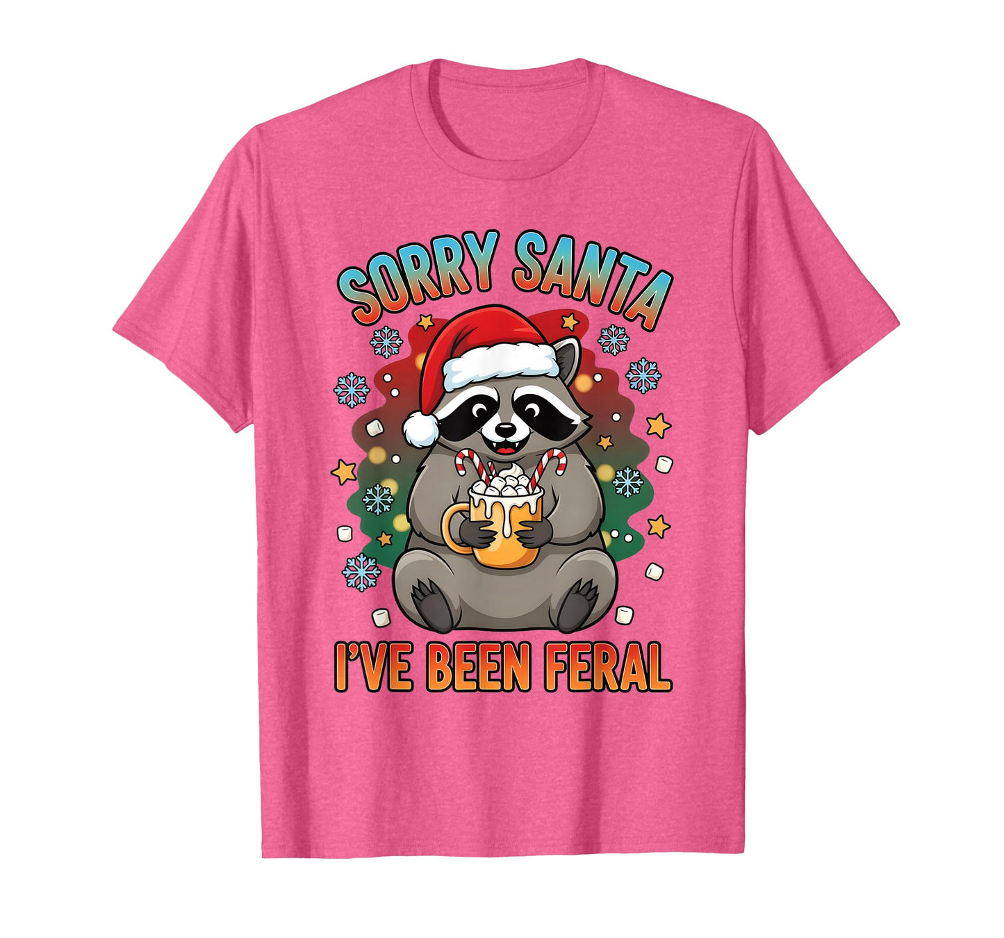 Funny Christmas Raccoon Sorry Santa I’ve Been Feral Holiday T-Shirt