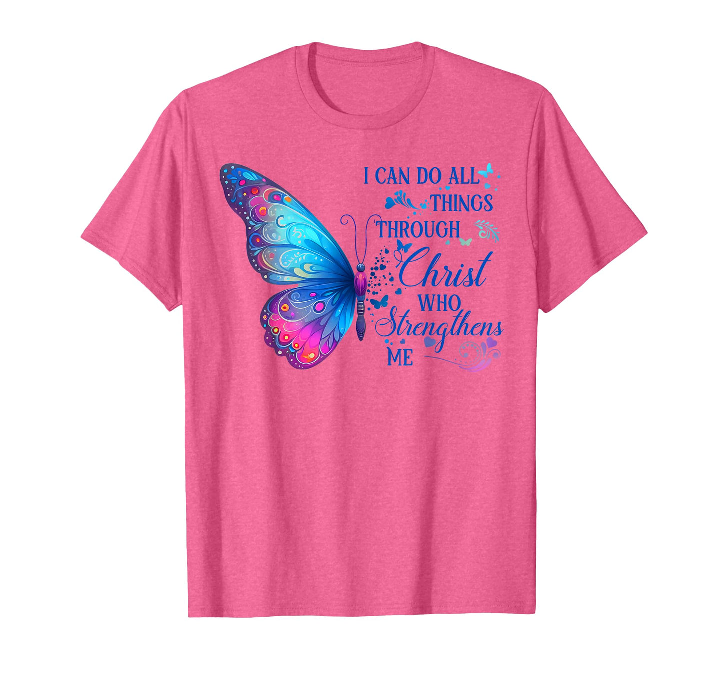 I Can Do All Things Through Christ Blue Butterfly Christian T-Shirt