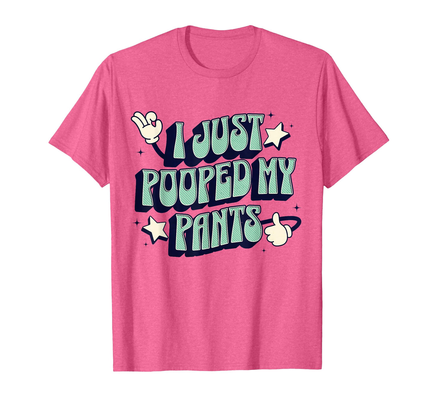 I Just Pooped my Pants Toilet Humor Funny Adult Humor Meme T-Shirt