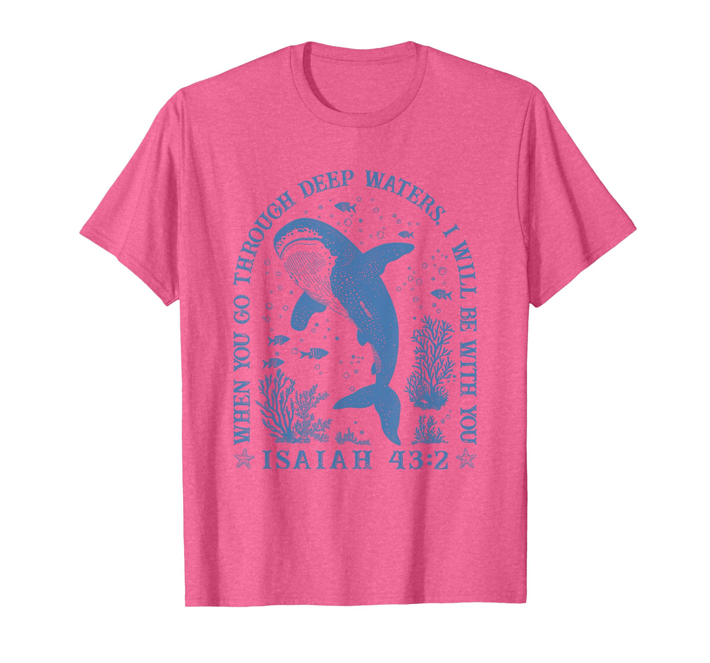 When You Through Deep Waters I Will Be With You ISAIAH 43:2 T-Shirt