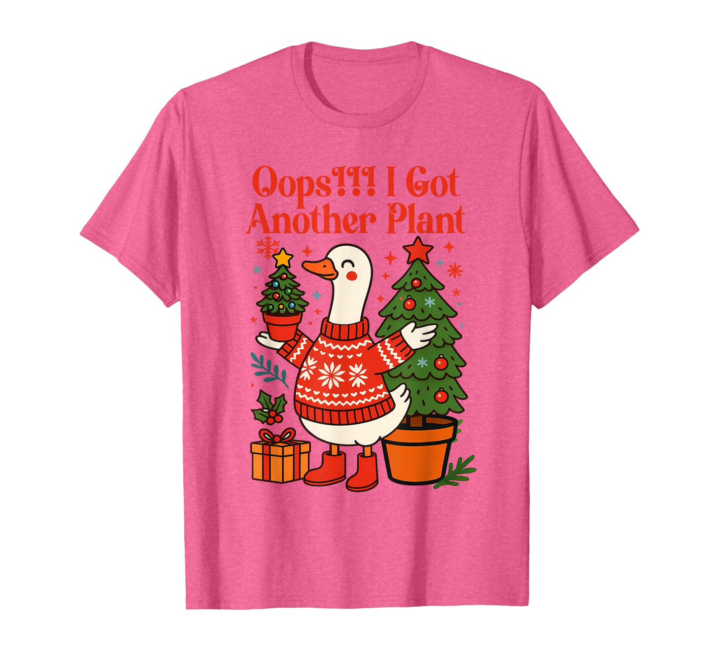 Christmas Xmas Vibes Silly Goose Oops I Got Another Plant T-Shirt