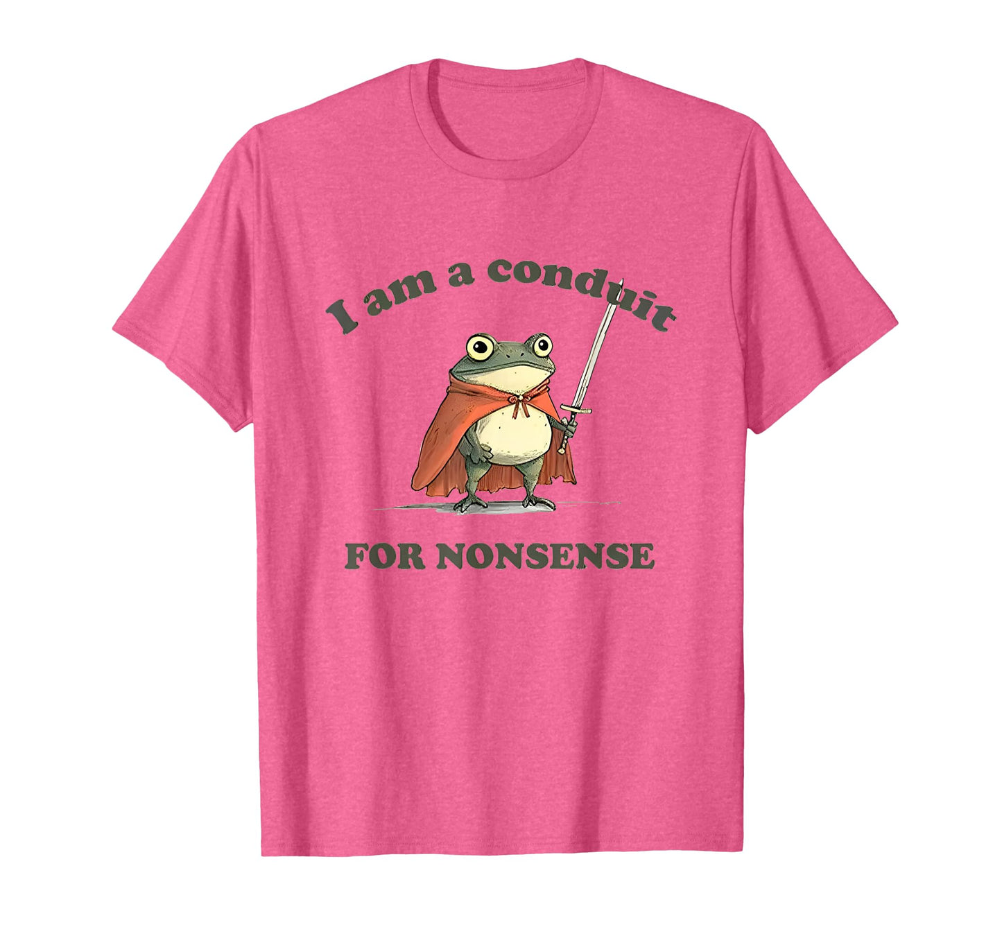 I Am A Conduit For Nonsense Funny Frog T-Shirt