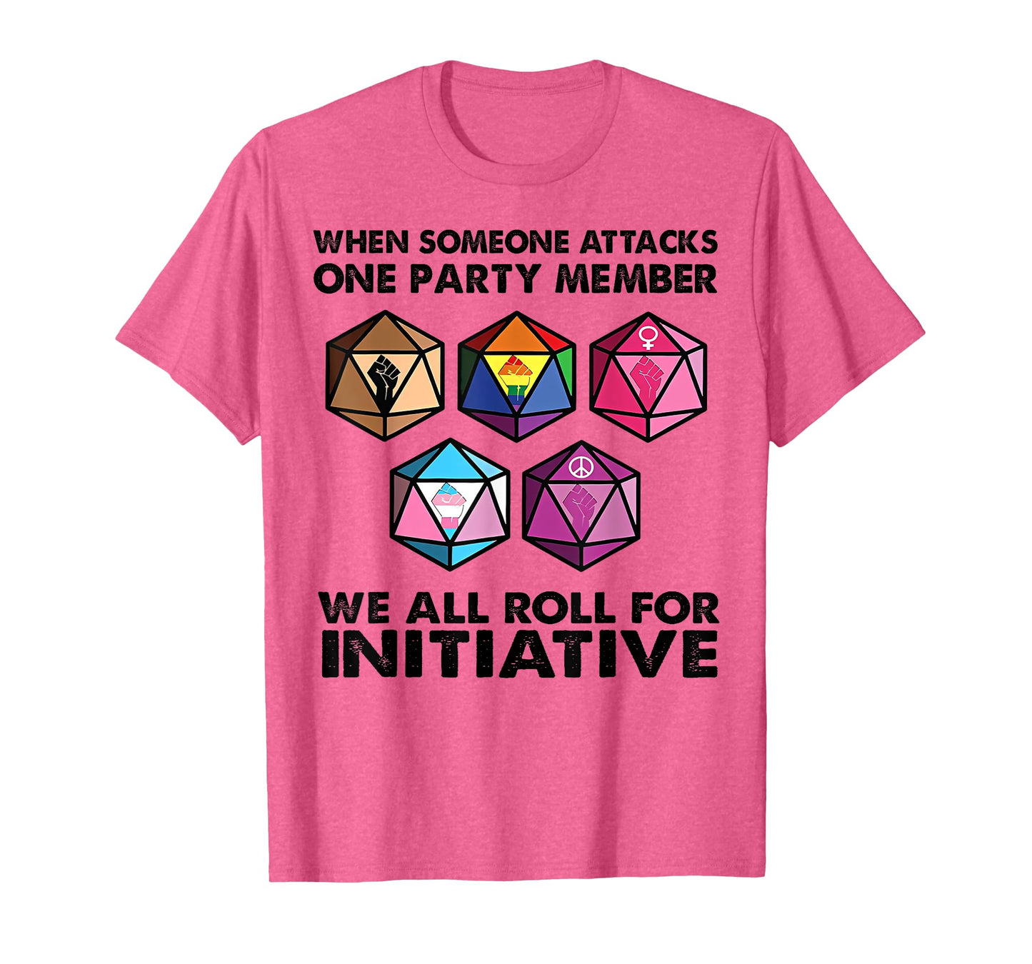 When Someone Attacks One Party Member We All Roll For T-Shirt