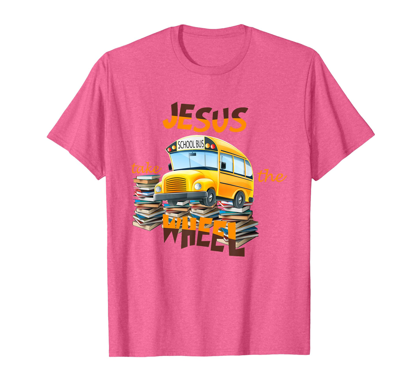 Jesus Take The Wheel Bus Driver Back To School Student T-Shirt