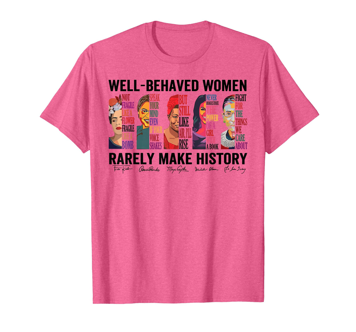 Vintage Well Behaved Women Rerely Make History Feminist T-Shirt