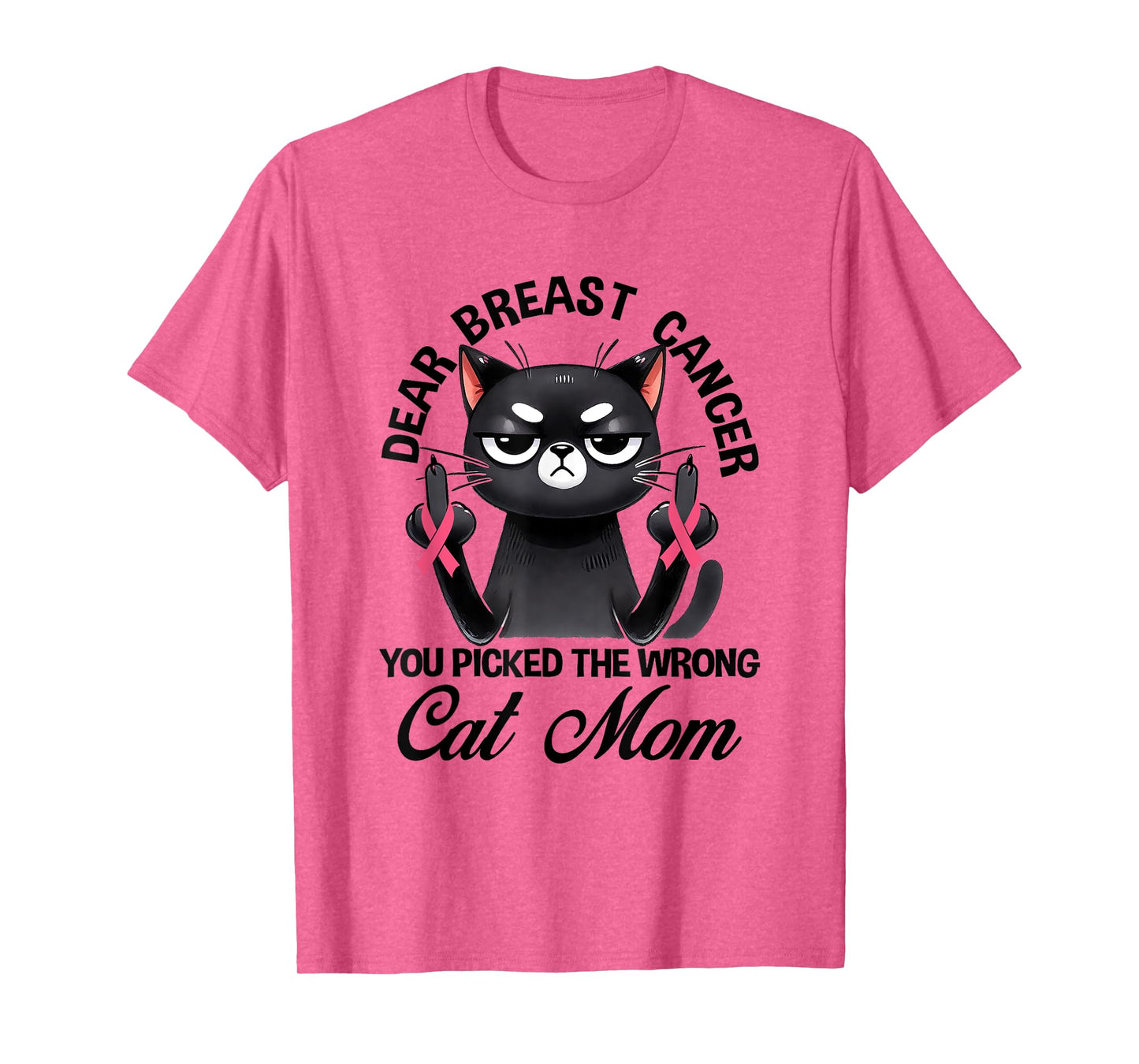 Dear Breast Cancer You Picked The Wrong Cat Breast Cancer T-Shirt for Men Women Kids