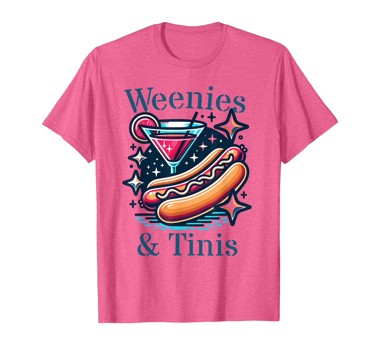 Weenies and martinis hotdog with martini weenies and tinis Men Women T-Shirt