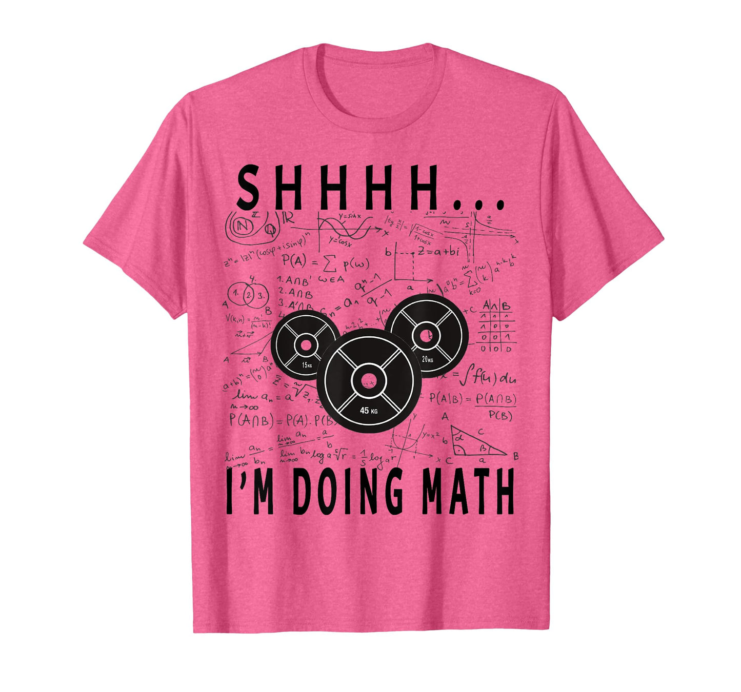 Shhh i'm doing math Weight Lifting For Gym Workout Fitness T-Shirt