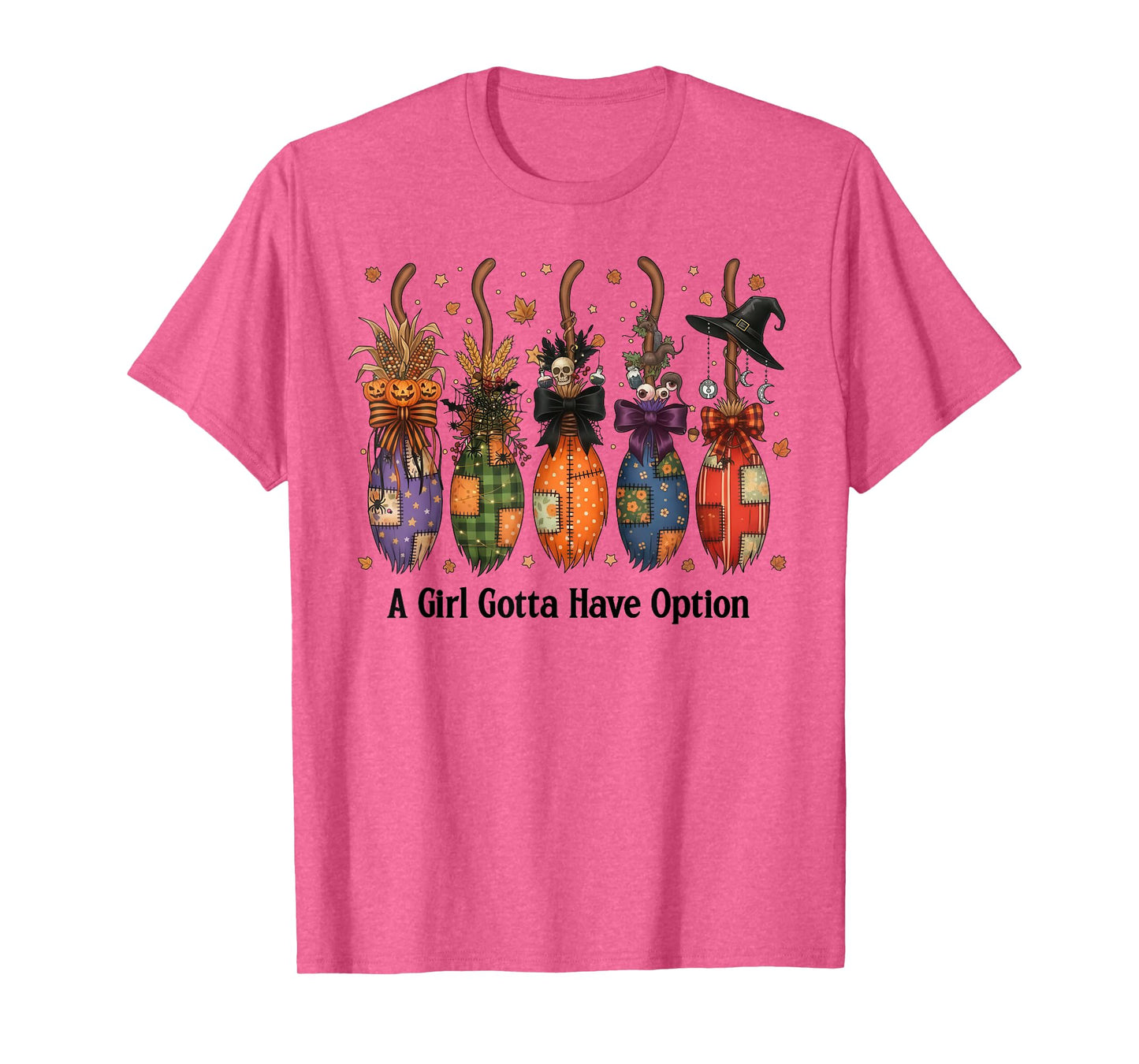 A Girl Gotta Have Options Patchwork Witch Brooms T-Shirt