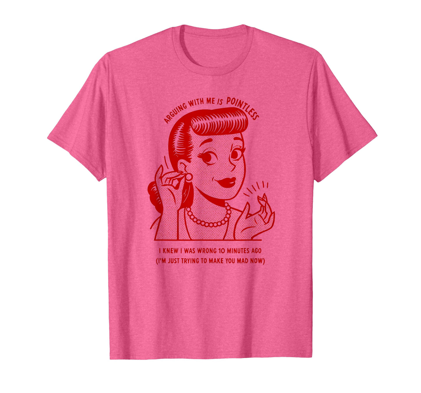 ARGUING WITH ME IS POINTLESS Retro 50s Sarcastic Housewife T-Shirt