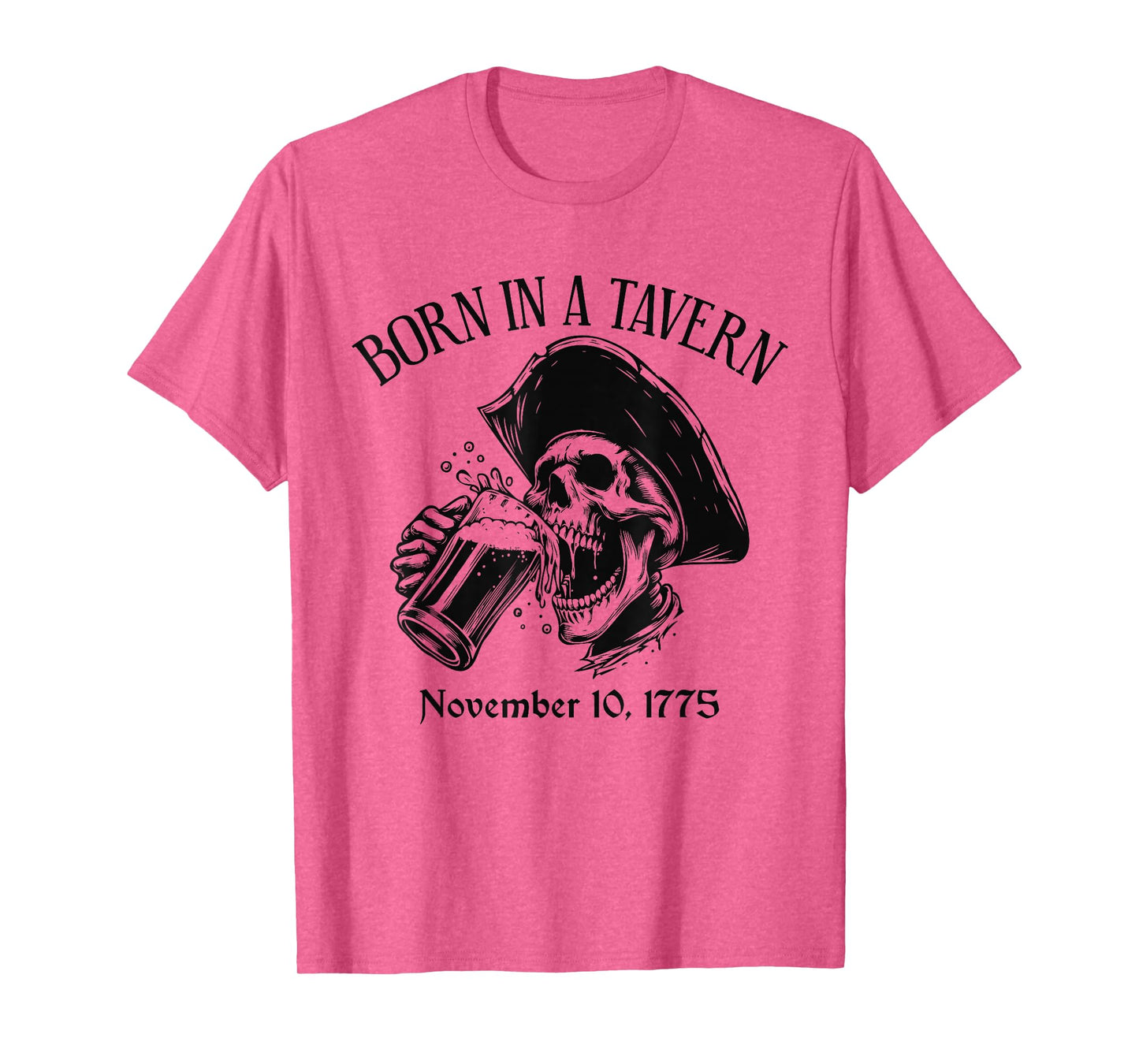 Born at Taverns Funny November 10, 1775 Birthplace T-Shirt