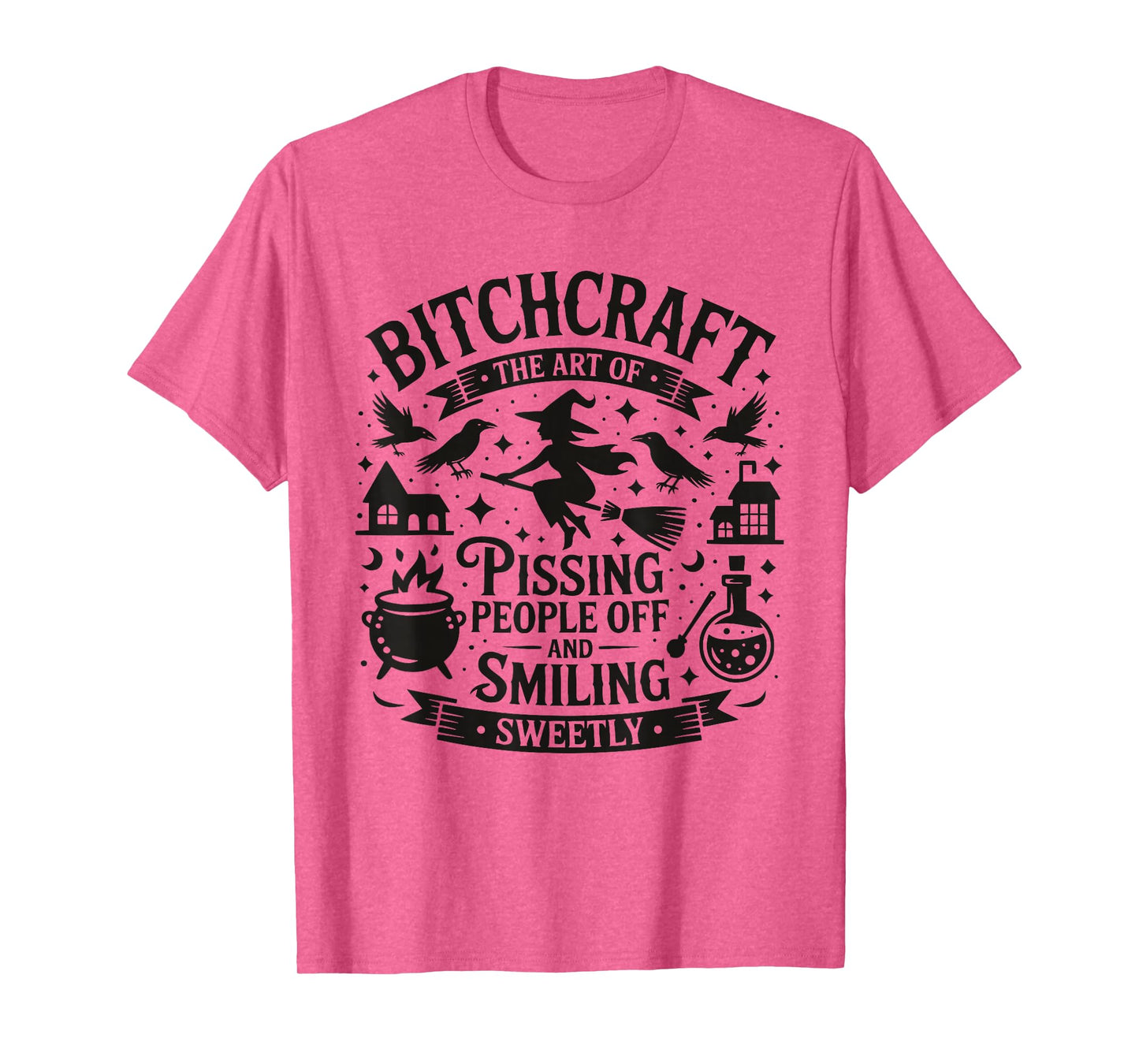 Funny Witch Bitchcraft Saying Pissing People Off and Smiling T-Shirt