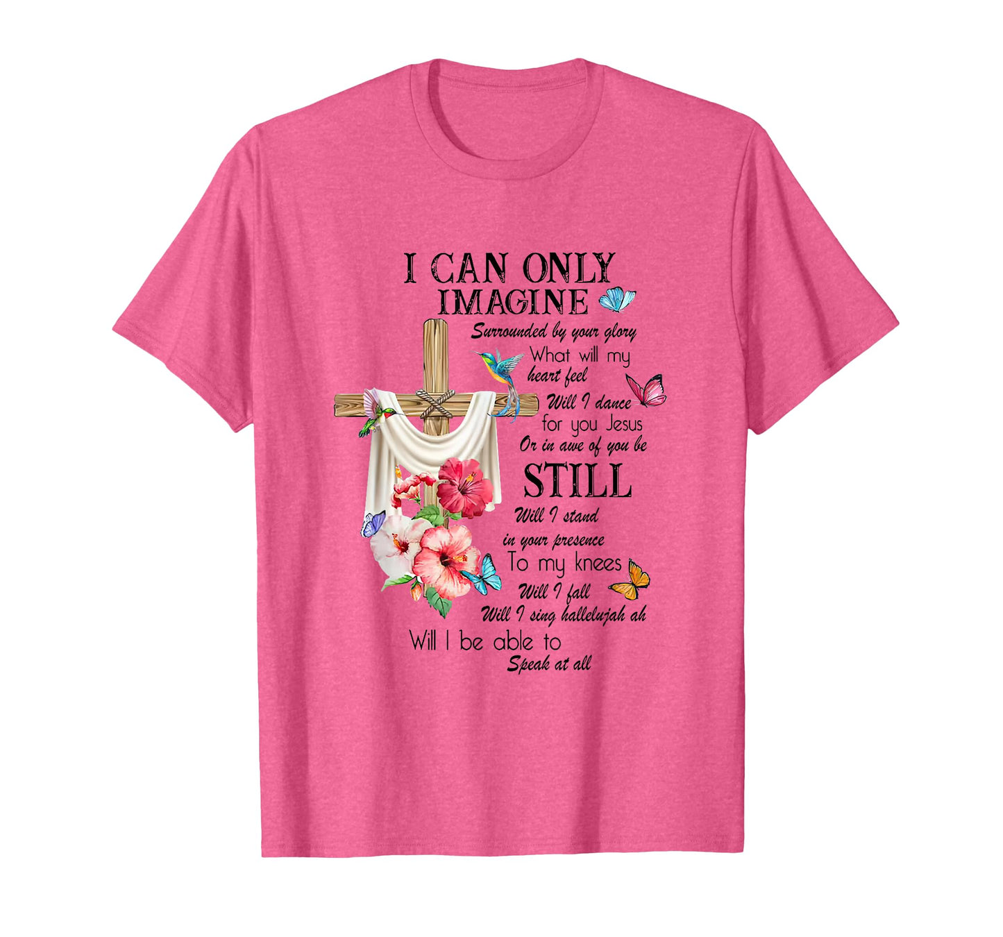 Christian Jesus Lovers Faith Blessed I Can On ly Imagine T-Shirt