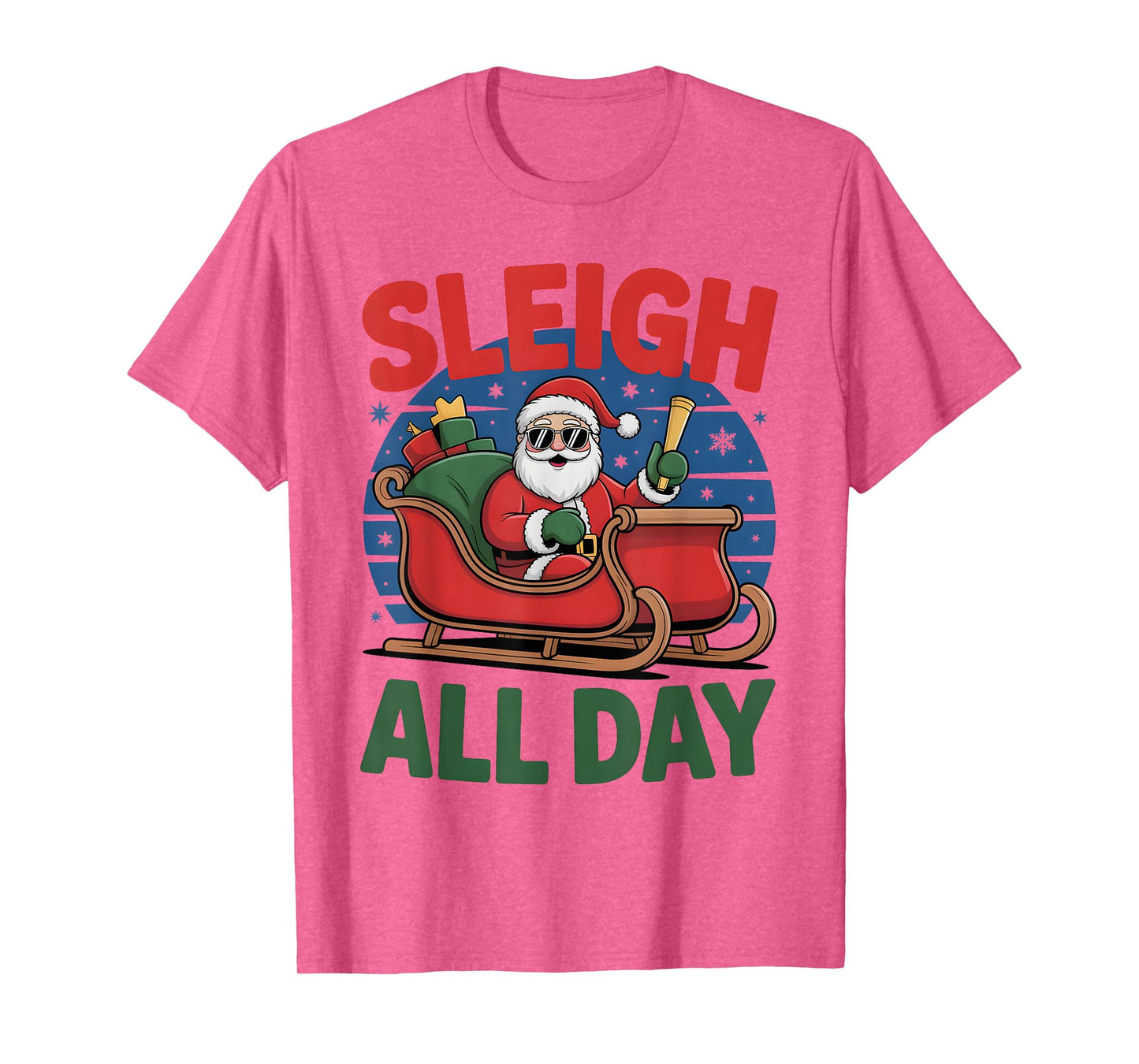 Sleigh All Day Christmas Funny Xmas Santa Sunglasses Puns T-Shirt