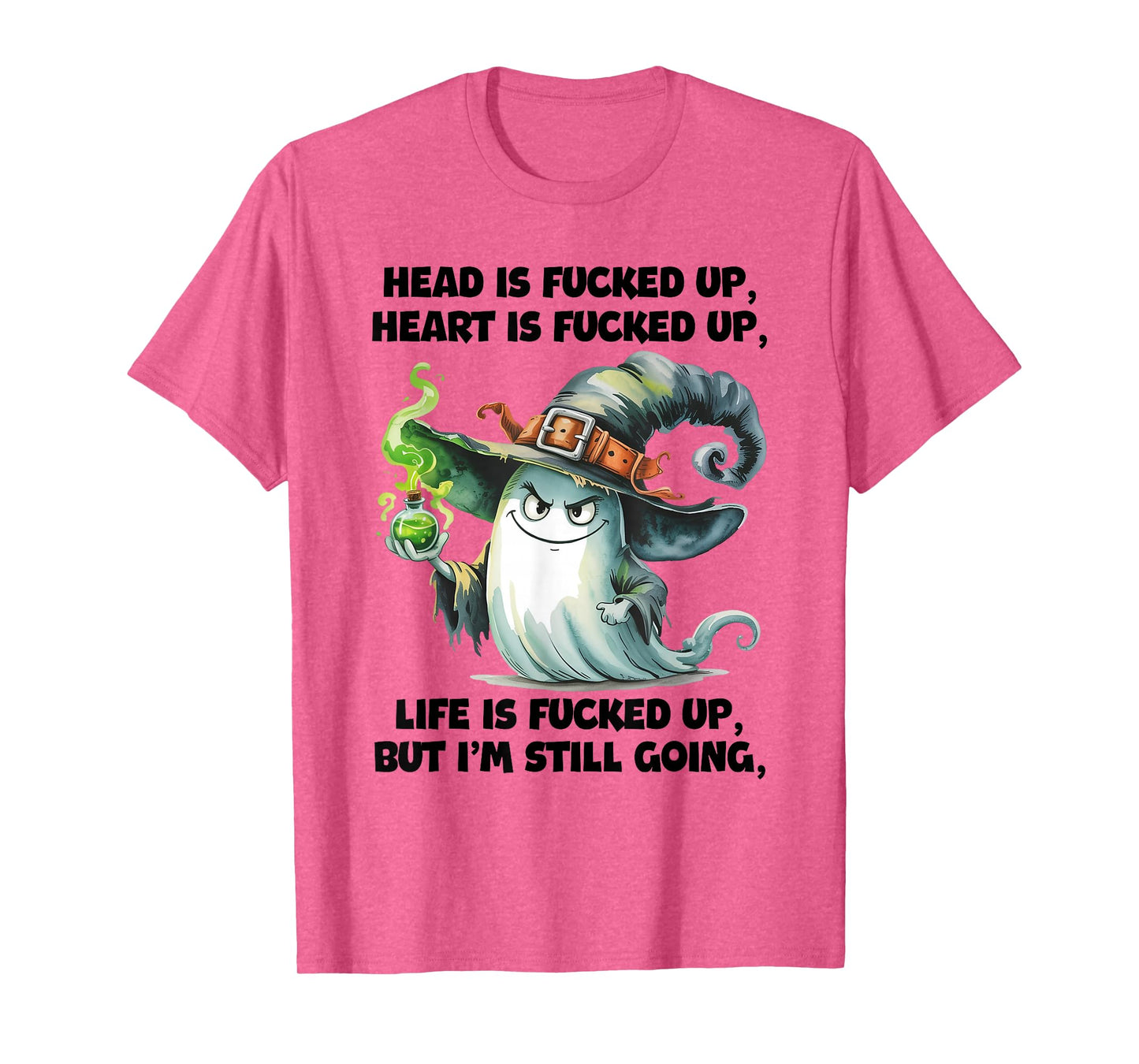Head is Fucked Up Heart is Fucked Up Life is Fucked Up Ghost T-Shirt