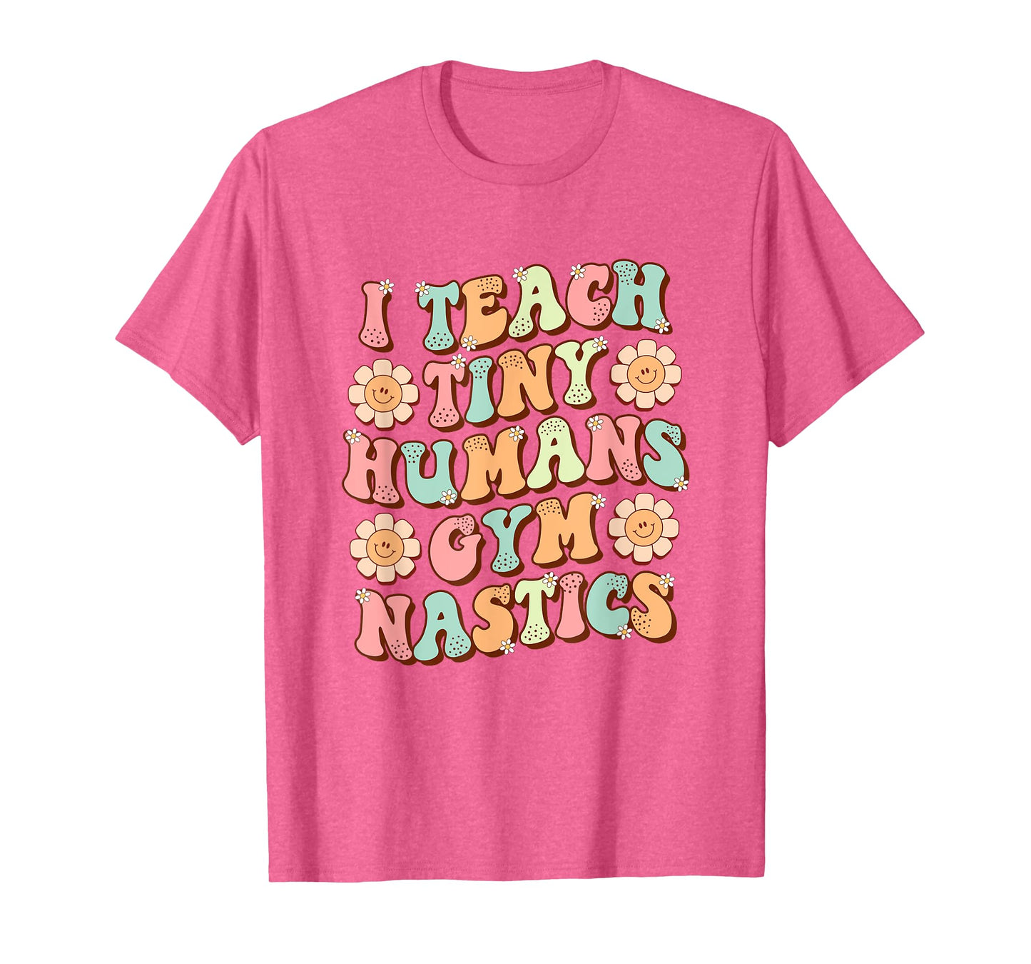 I Teach Tiny Humans Gymnastics Cute Teacher Gymnastic Coach T-Shirt