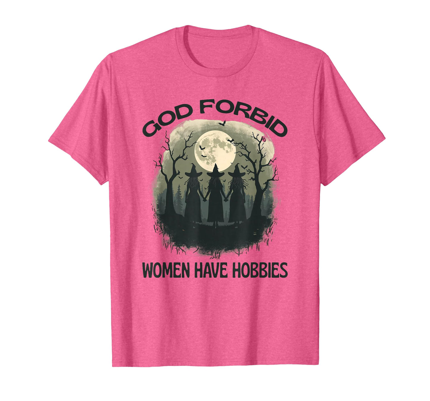 God Forbid Women Have Hobbies Witch Moon Feminist Halloween T-Shirt