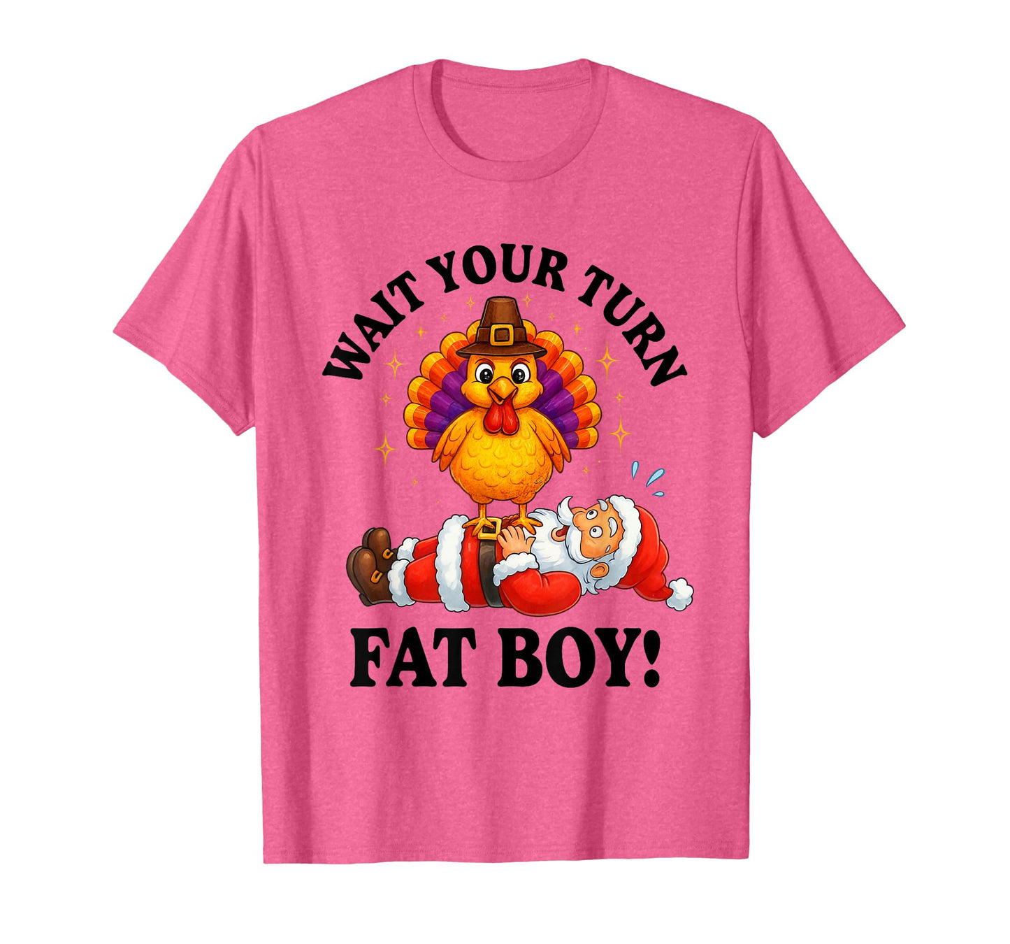 Wait Your Turn Fat Boy Turkey Santa Thanksgiving Christmas T-Shirt
