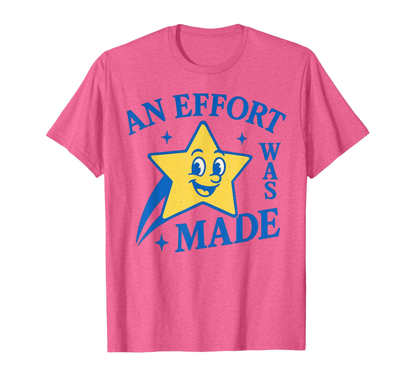 Funny An Effort Was Made Vintage T-Shirt