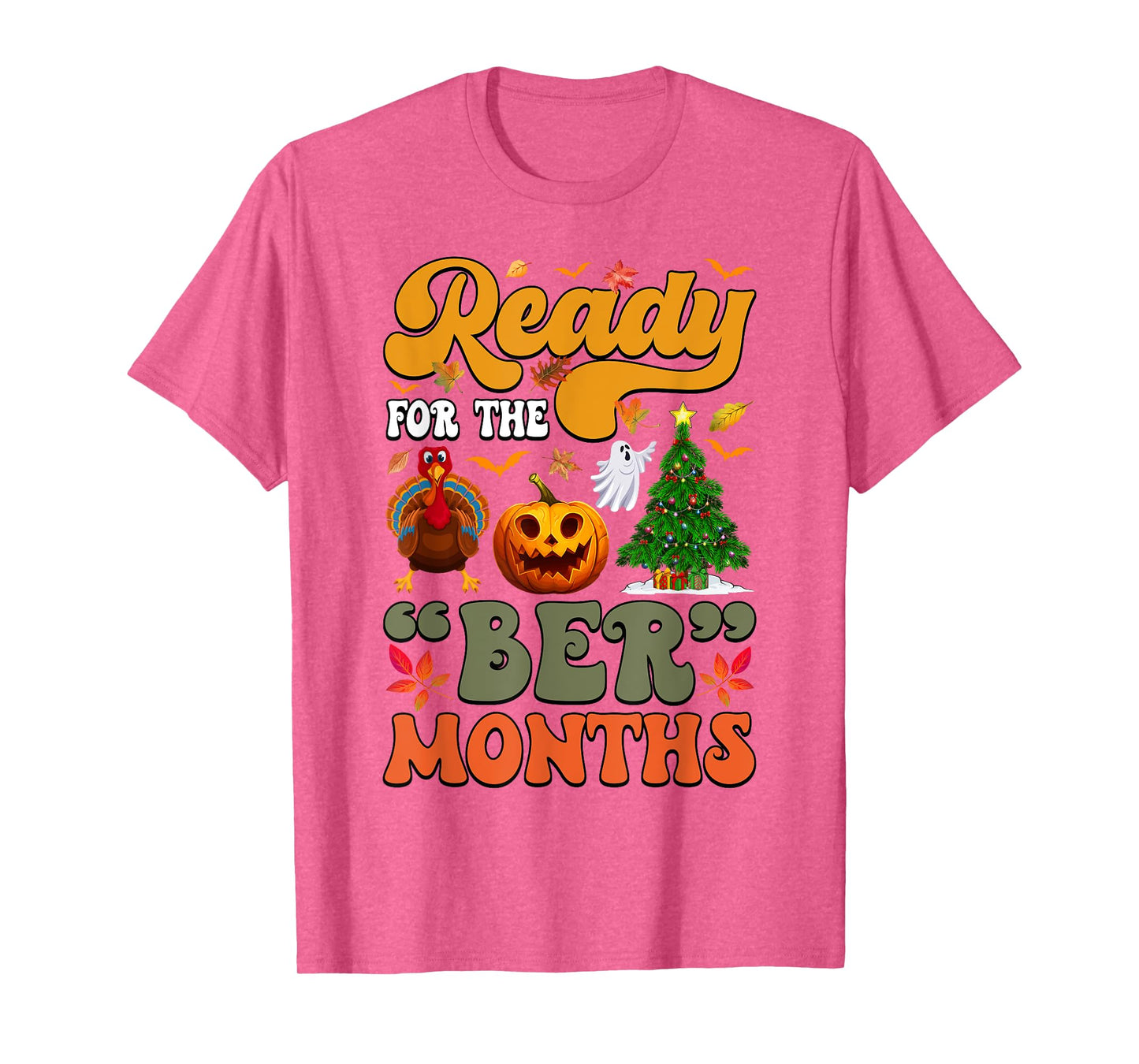 I'm Ready for The BER Month Season Autumn Leaves Men Women T-Shirt