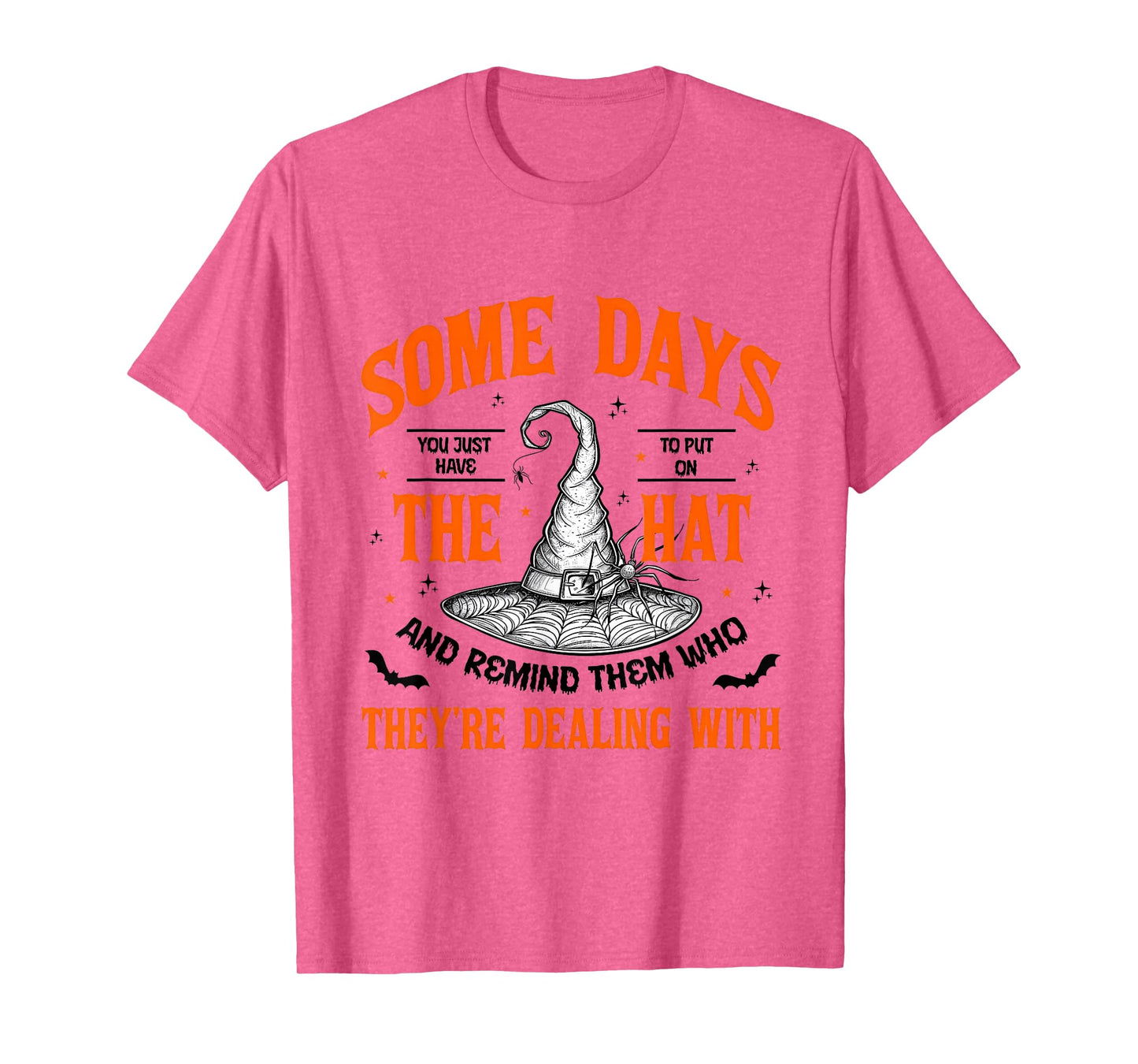 Some Days You Just Have to Put On The Hat Witch Halloween T-Shirt