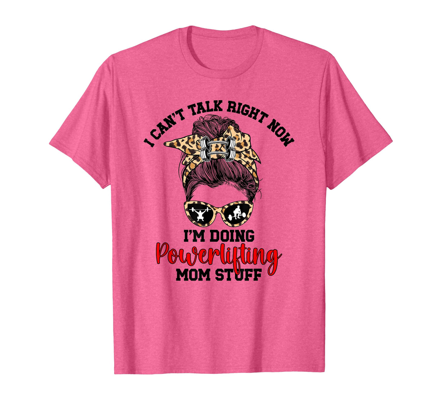 Doing Powerlifting Mom Stuff Mom Of A Powerlifter Mother T-Shirt