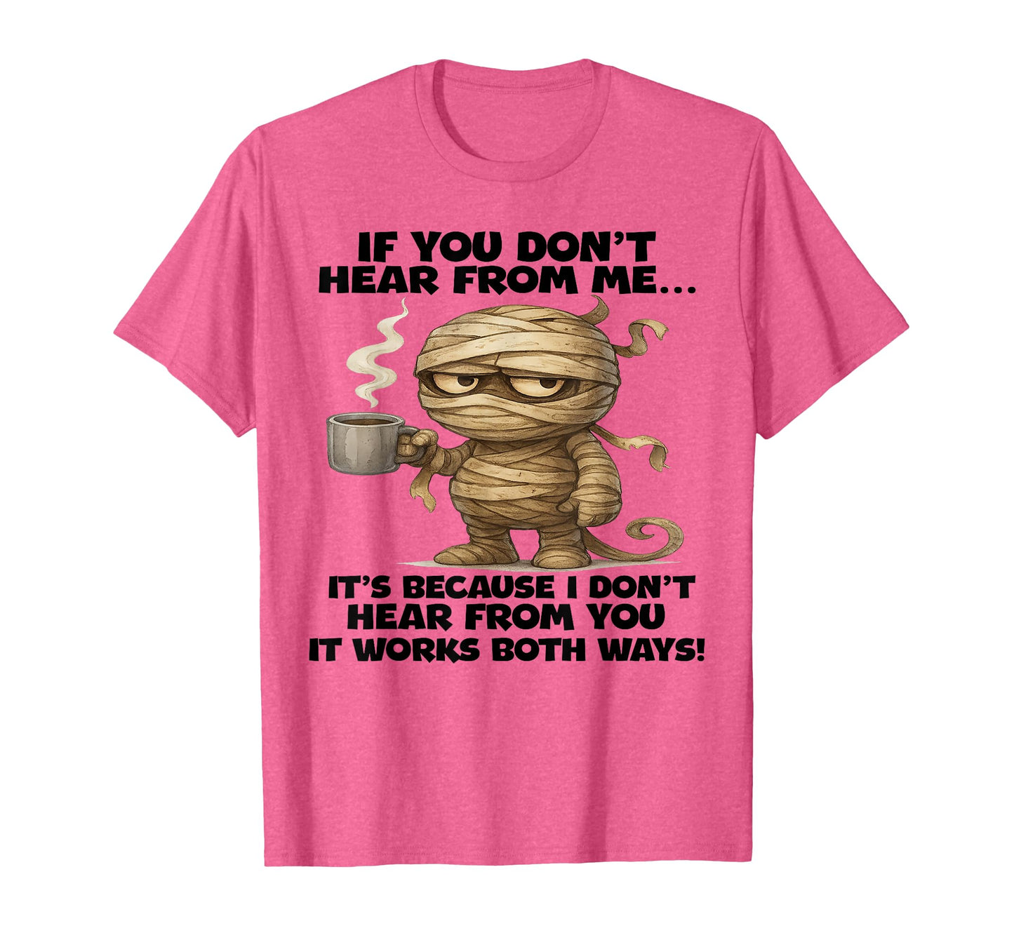 If You Don't Hear from Me It's Because I Dont Hear Halloween T-Shirt
