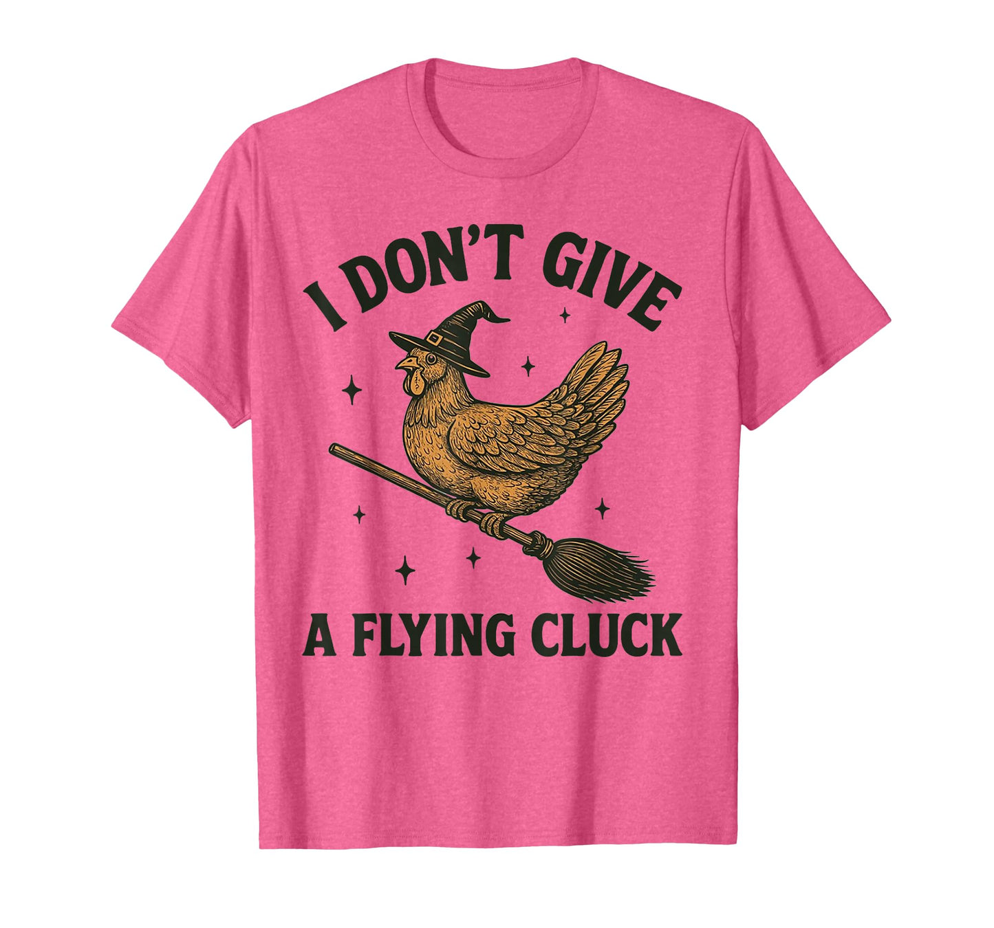 I Don't Give A Flying Cluck Witch Chicken Riding Broomstick T-Shirt