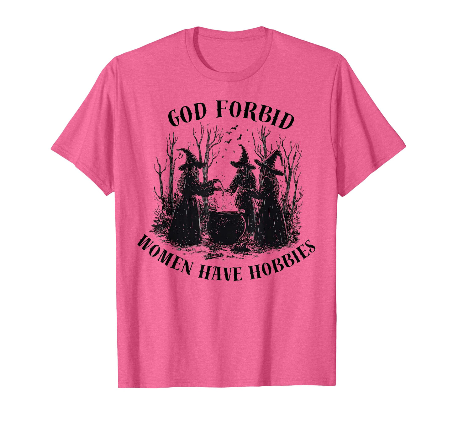 God Forbid Women Have Hobbies Halloween Spooky Season Witch T-Shirt