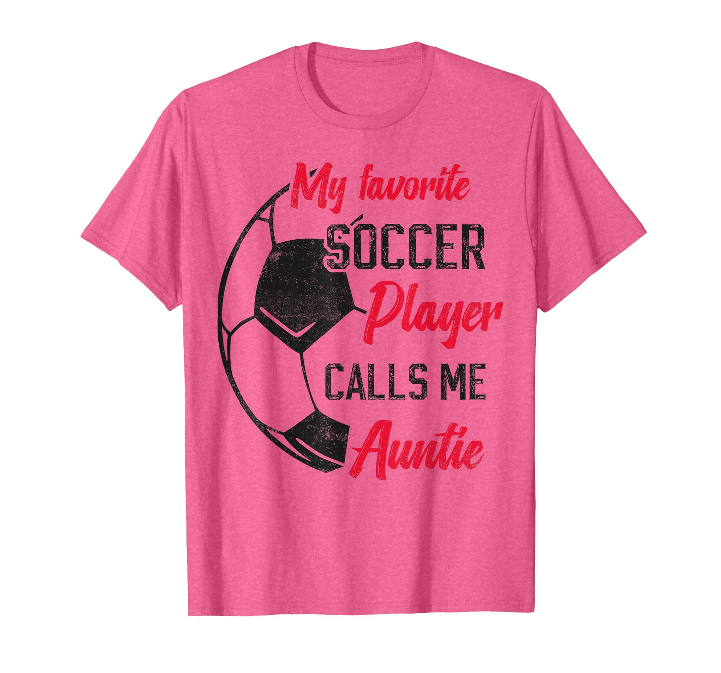 My Favorite Soccer Player Calls Me Auntie Soccer aunt T-Shirt