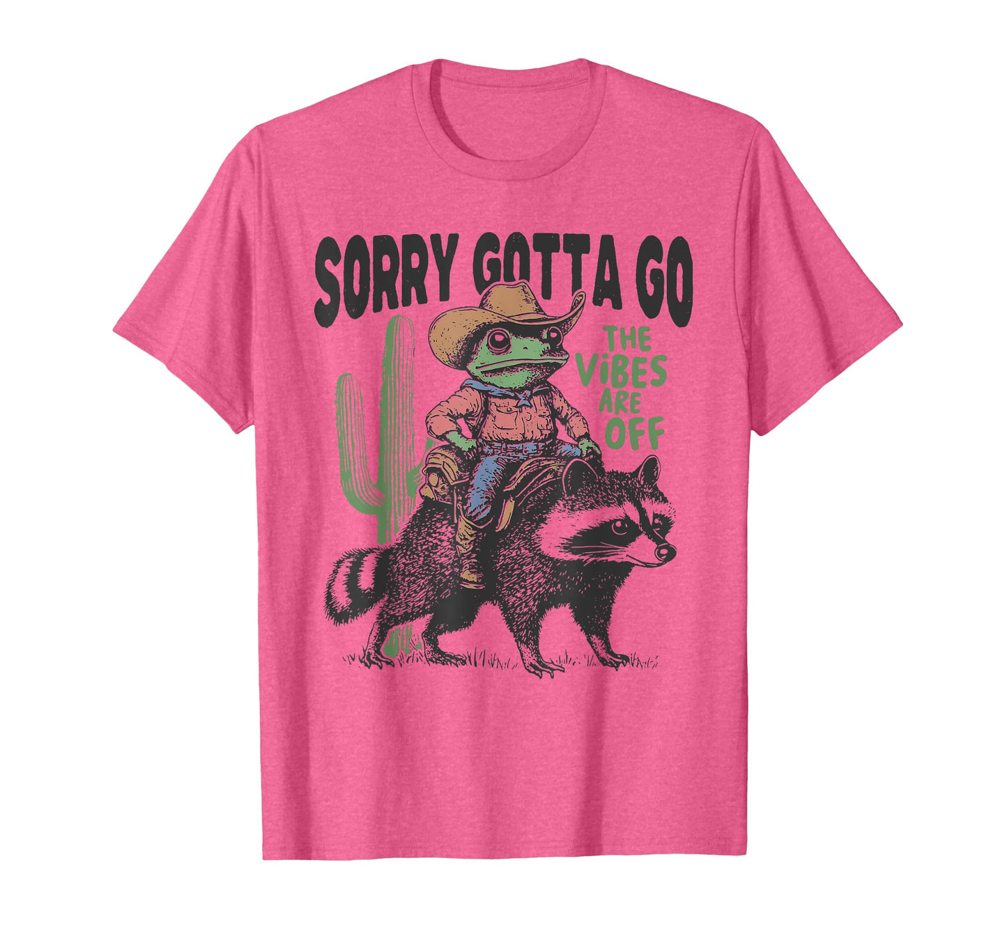Cowboy Frog Sorry Gotta Go Racoon The Vibes Are Off T-Shirt