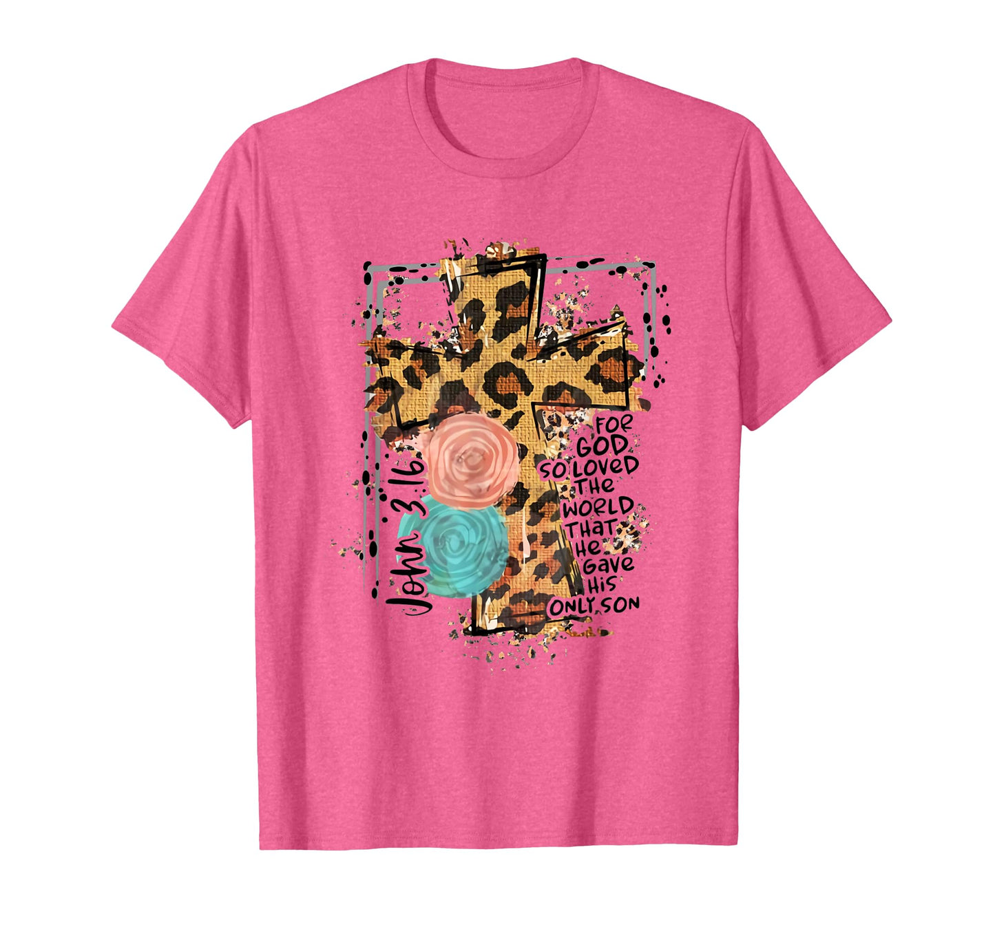 For God So Loved World That He Gave His Only Son Christian T-Shirt