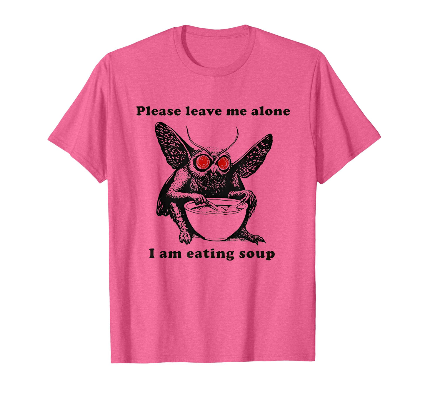 Mothman Eating Soup Please Leave Me Alone I am Eating Soup T-Shirt