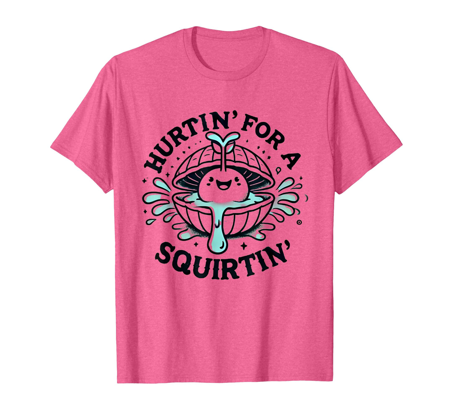 Hurtin' For A Squirtin' Funny Meme T-Shirt