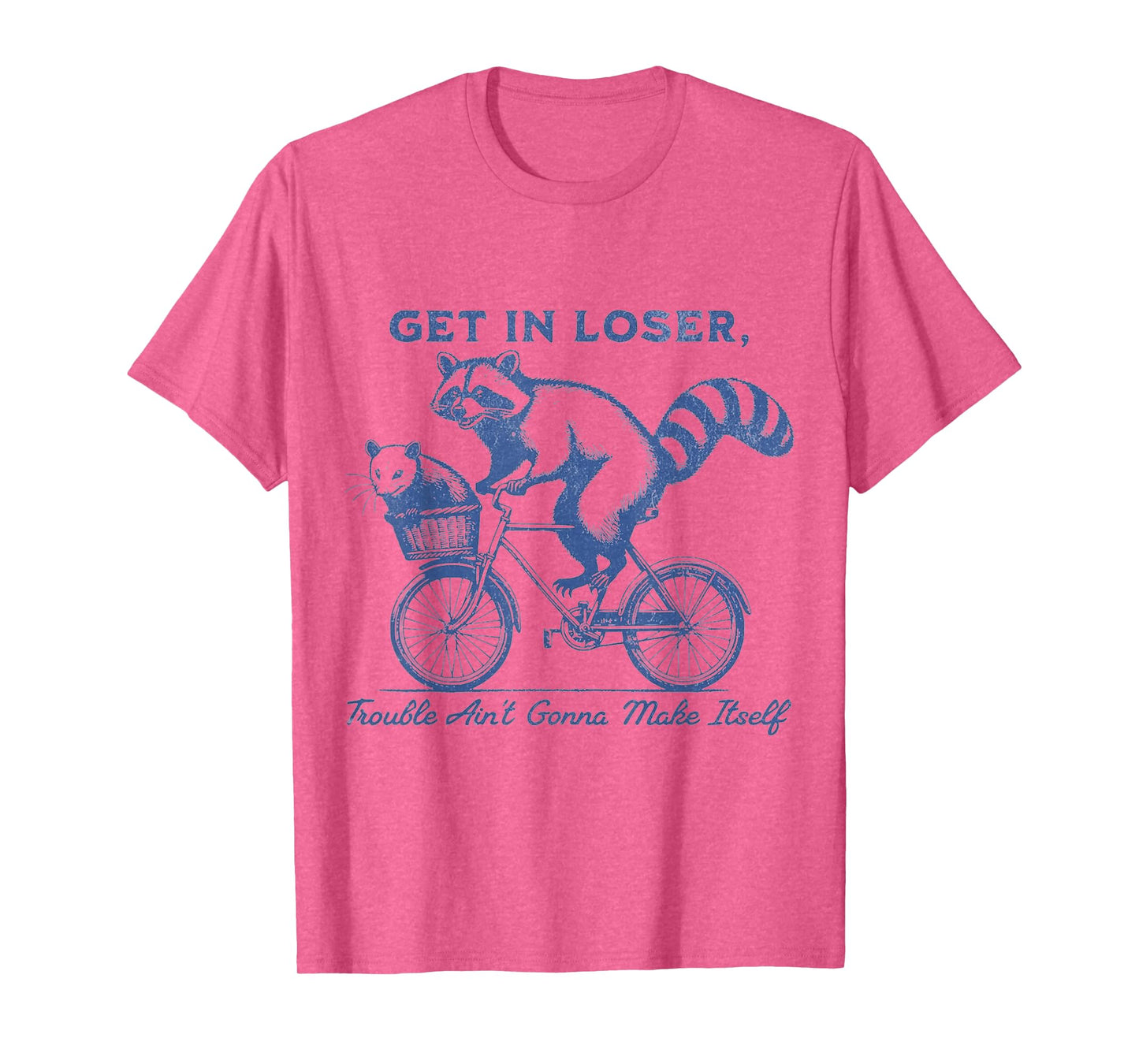 Get in loser T-Shirt