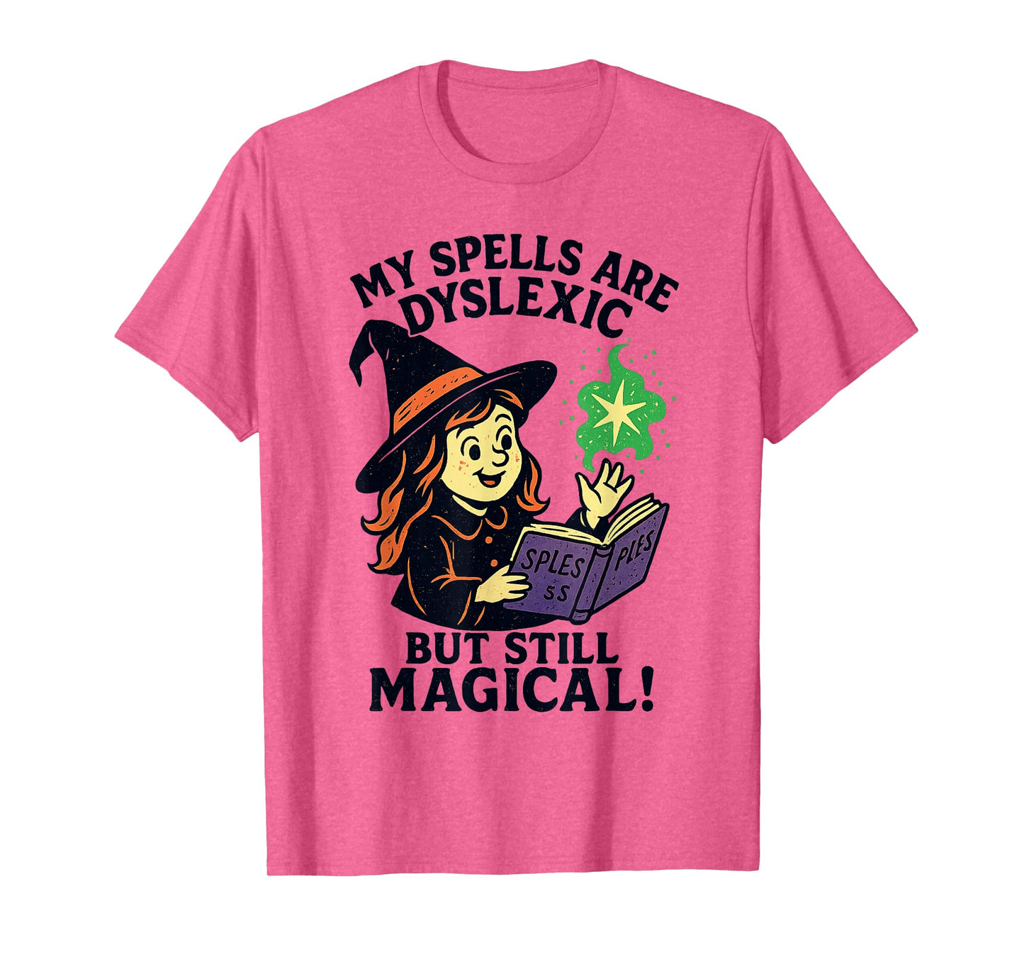 My Spells are Dyslexic But Still Magical Halloween Dyslexia T-Shirt