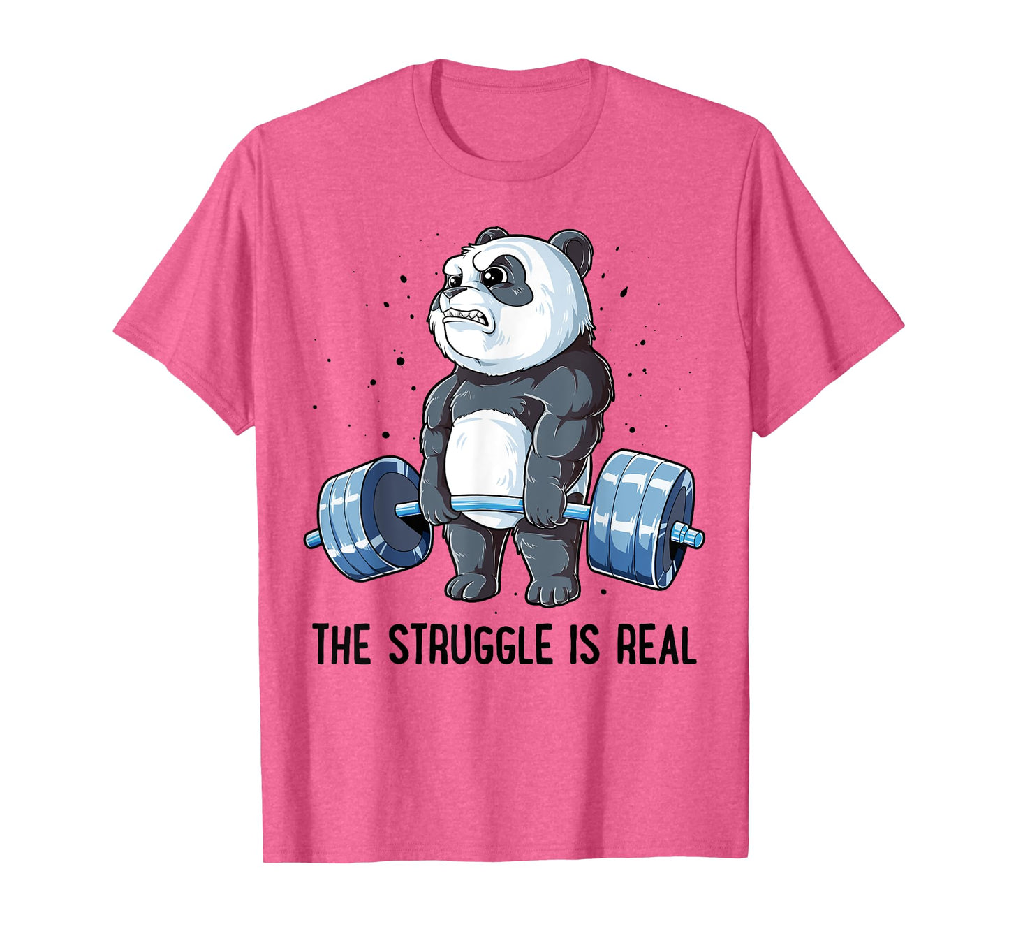 Panda The Struggle Is Real Weightlifting Fitness Gym Funny T-Shirt