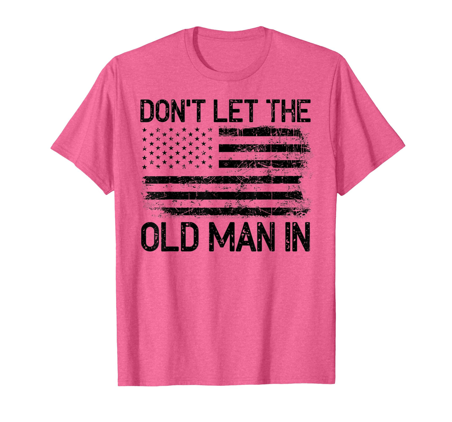 Vintage Don't Let The Old Man In - Don't Let The Old Man T-Shirt
