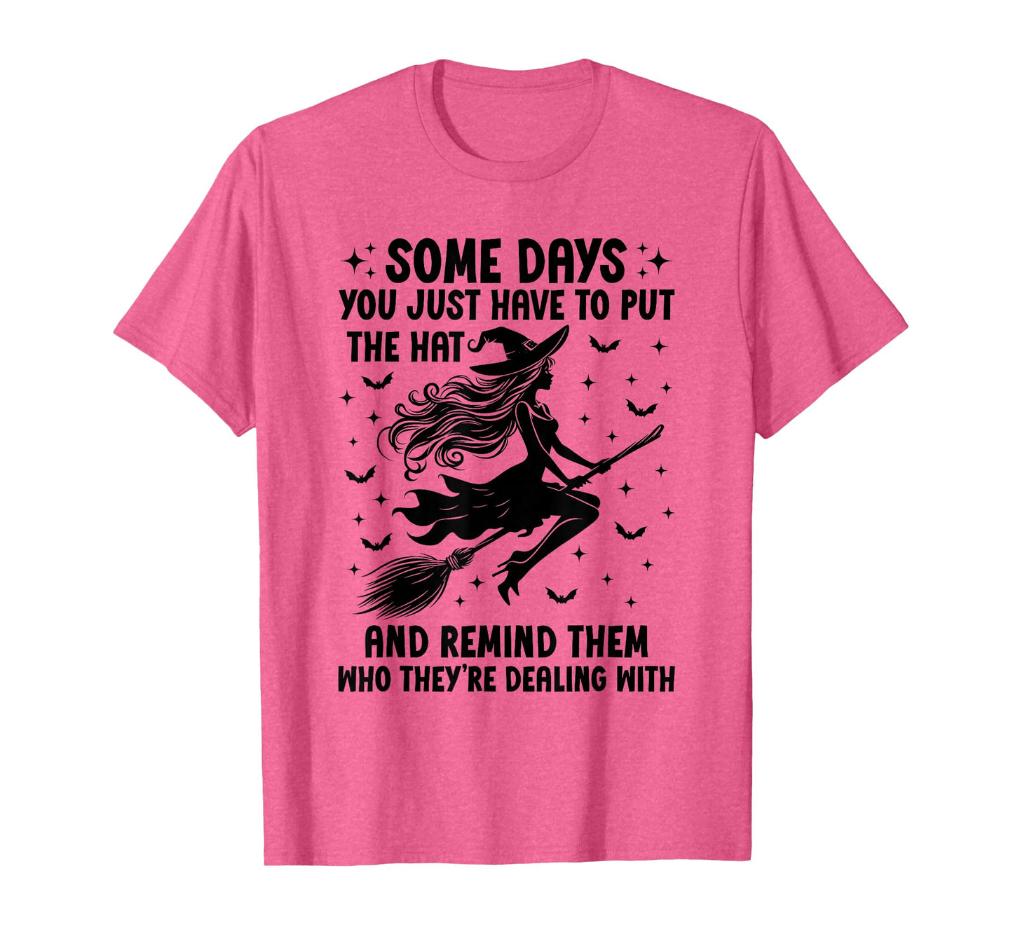 Some Days You Just Have to Put On The Hat Halloween Witch T-Shirt