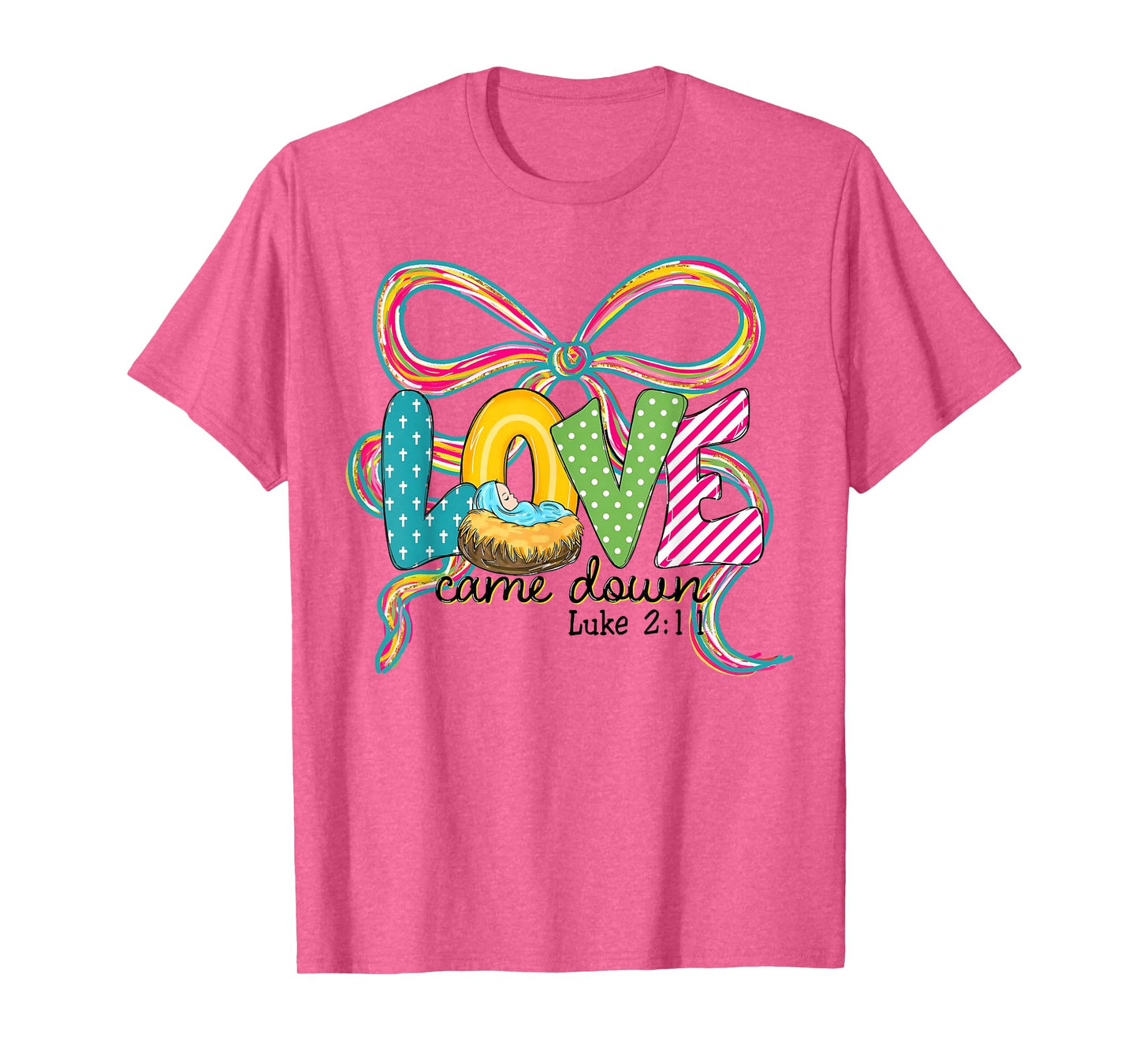 Love Came Down Luke 2:11 Merry Christmas Christian Jesus T-Shirt