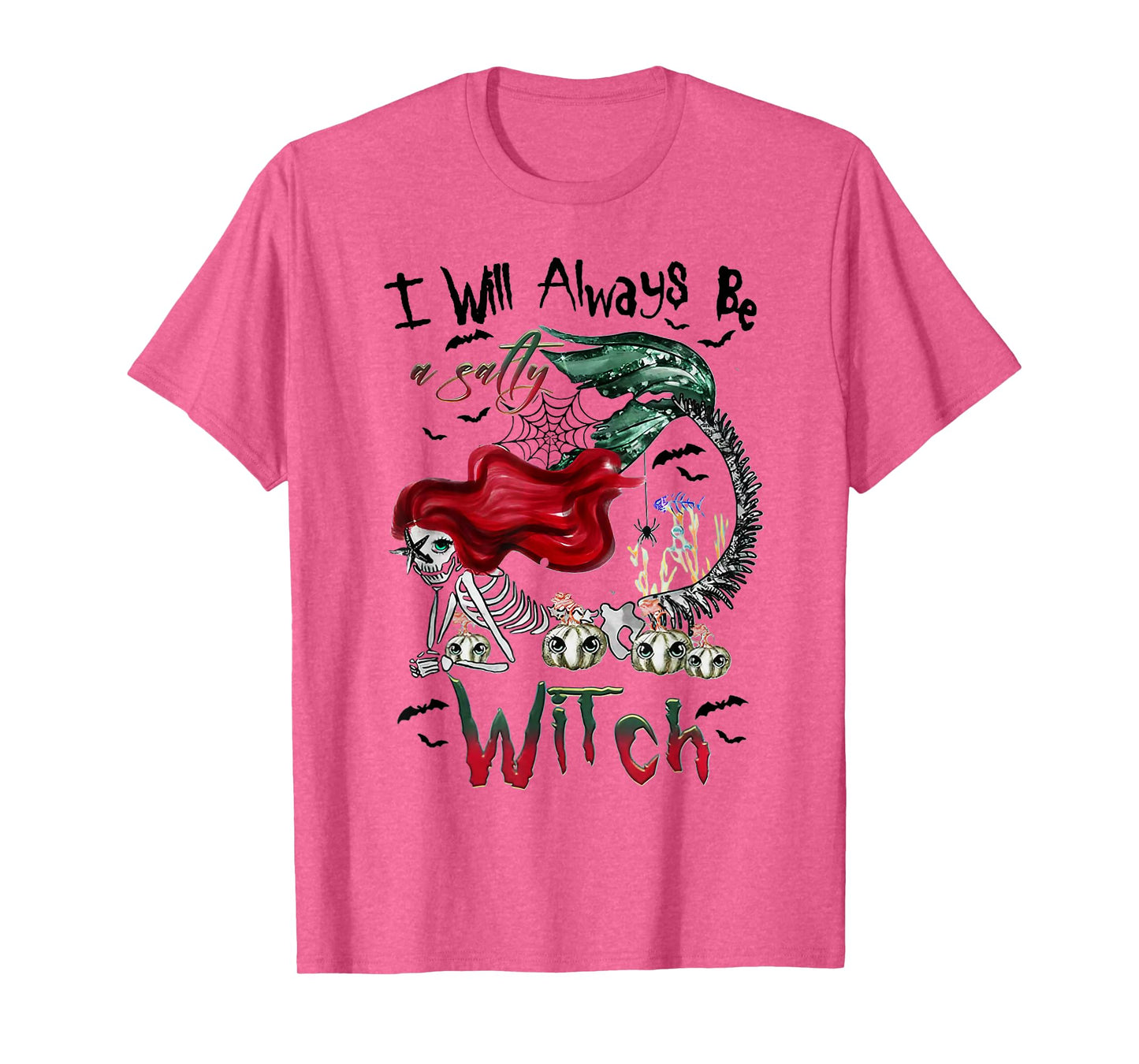 I Will Always Be A Salty Witch Mermaid Skeleton Halloween T-Shirt