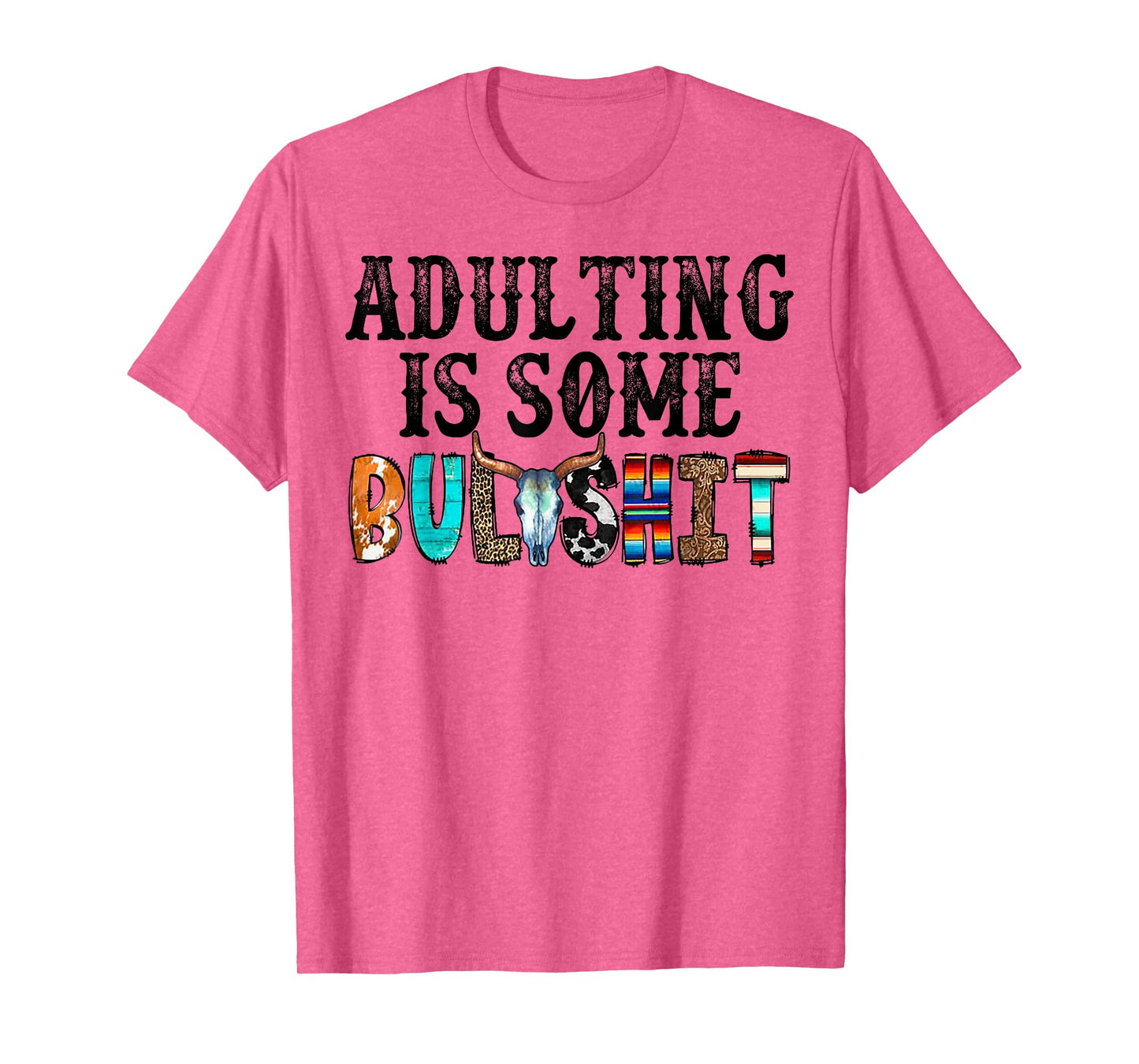 Adulting Is Some Bullshit T-Shirt