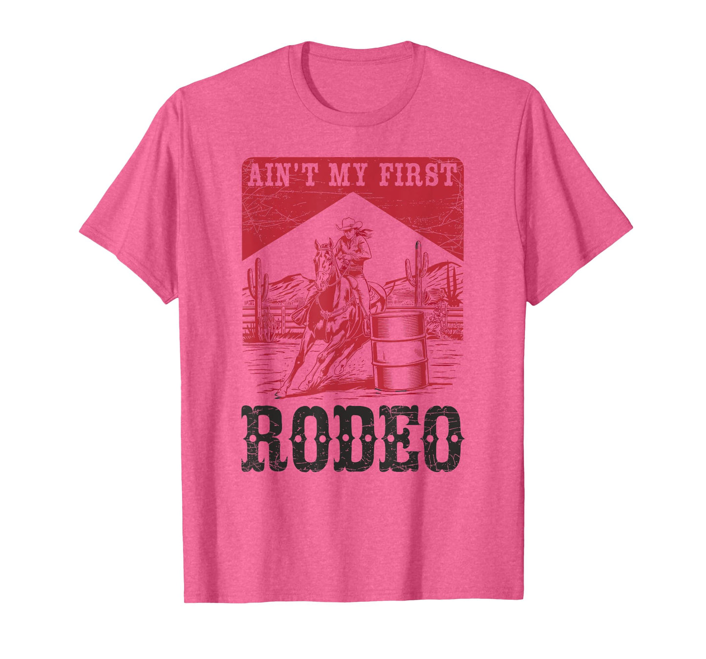Aint My First Rodeo, Vintage Cowgirl Rodeo Barrel Racer T-Shirt