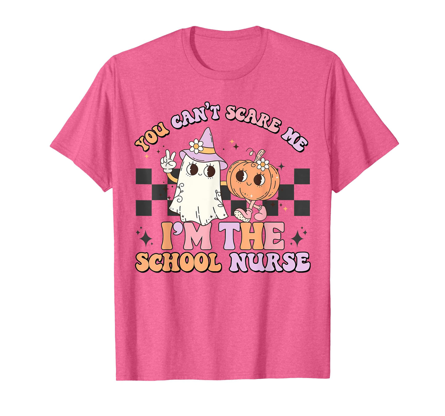 You Can't Scare Me I'm The School Nurse, Nurse Life T-Shirt