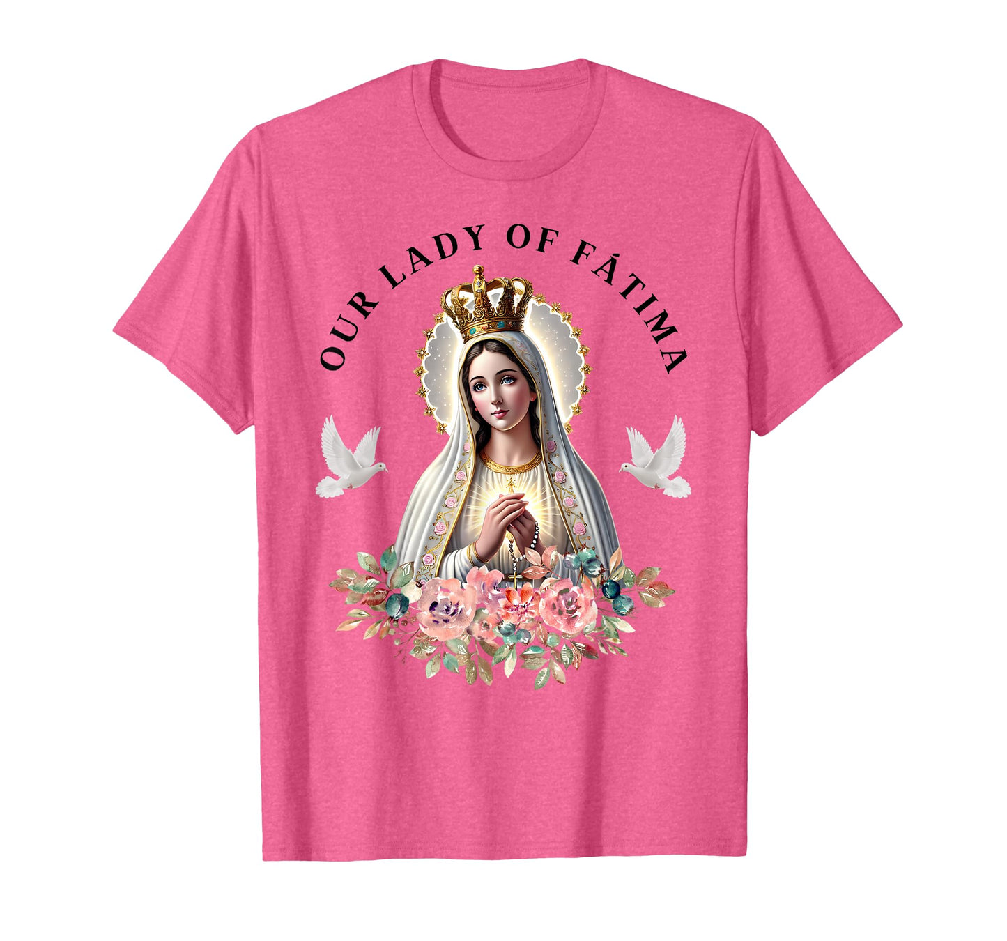 Our Lady of Fatima Mother Mary Saint Catholic for Women T-Shirt